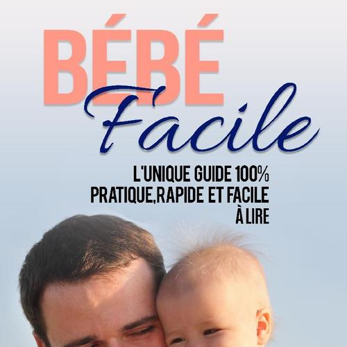 Bébé Facile Conseils pour nouveaux papas