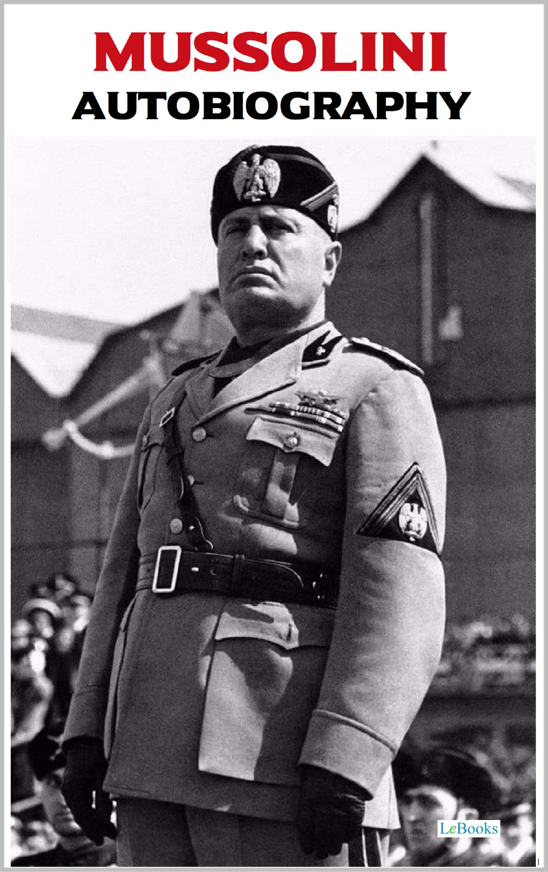 Benito Mussolini - Autobiography