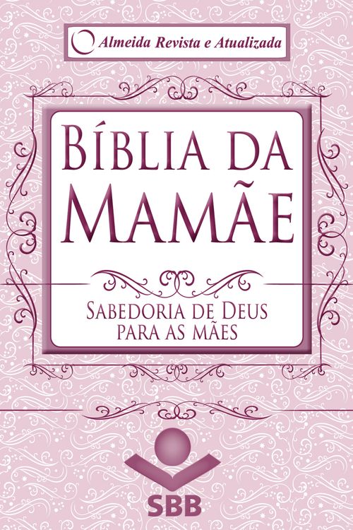 Bíblia da Mamãe - Almeida Revista e Atualizada