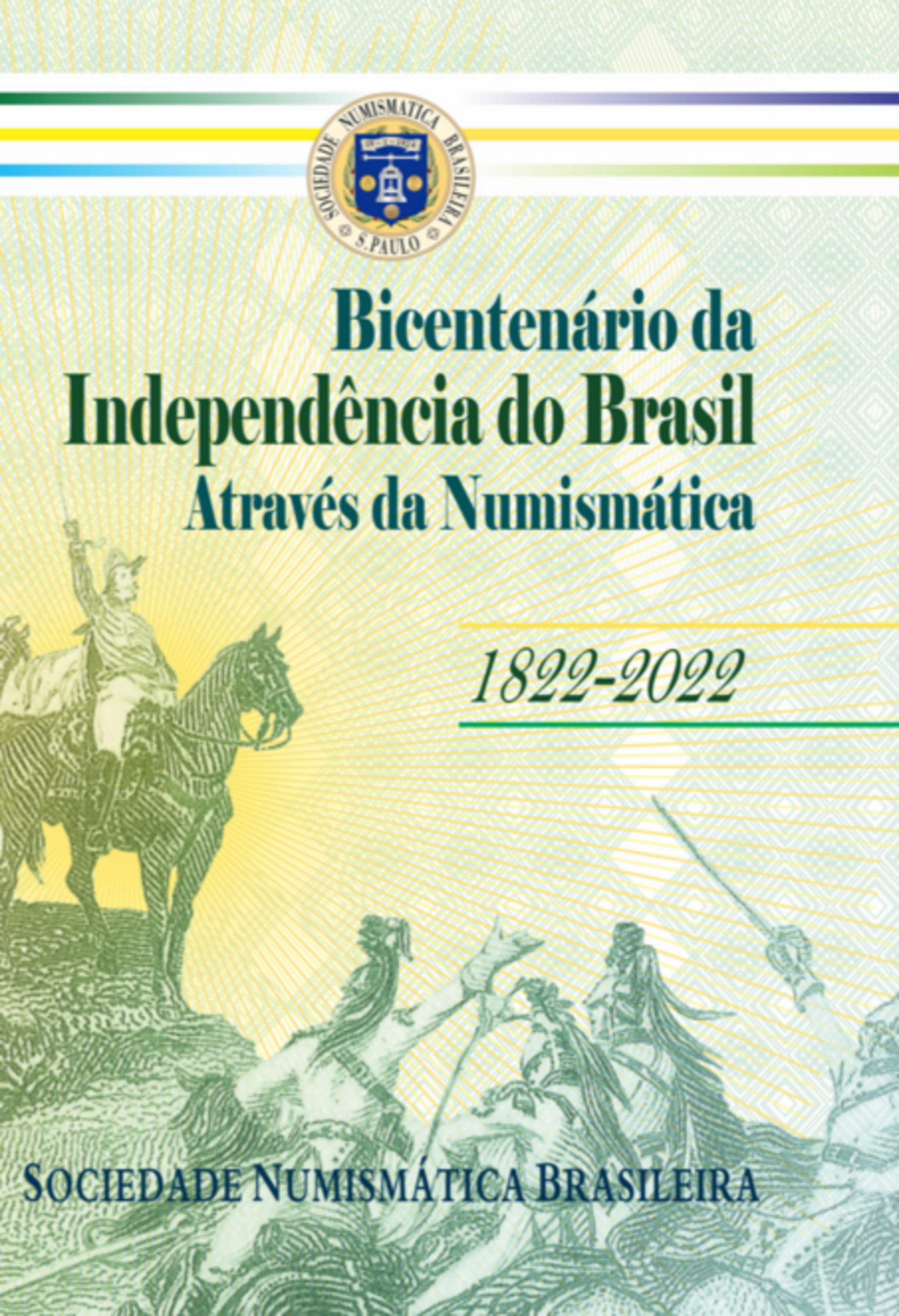 Bicentenário Da Independência Do Brasil Através Da Numismática