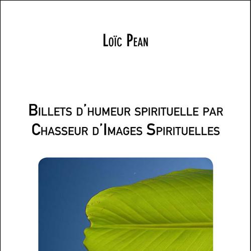 Billets d'humeur spirituelle par Chasseur d'Images Spirituelles