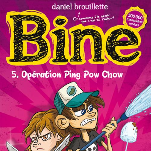 Bine 5 : Opération Ping Pow Chow