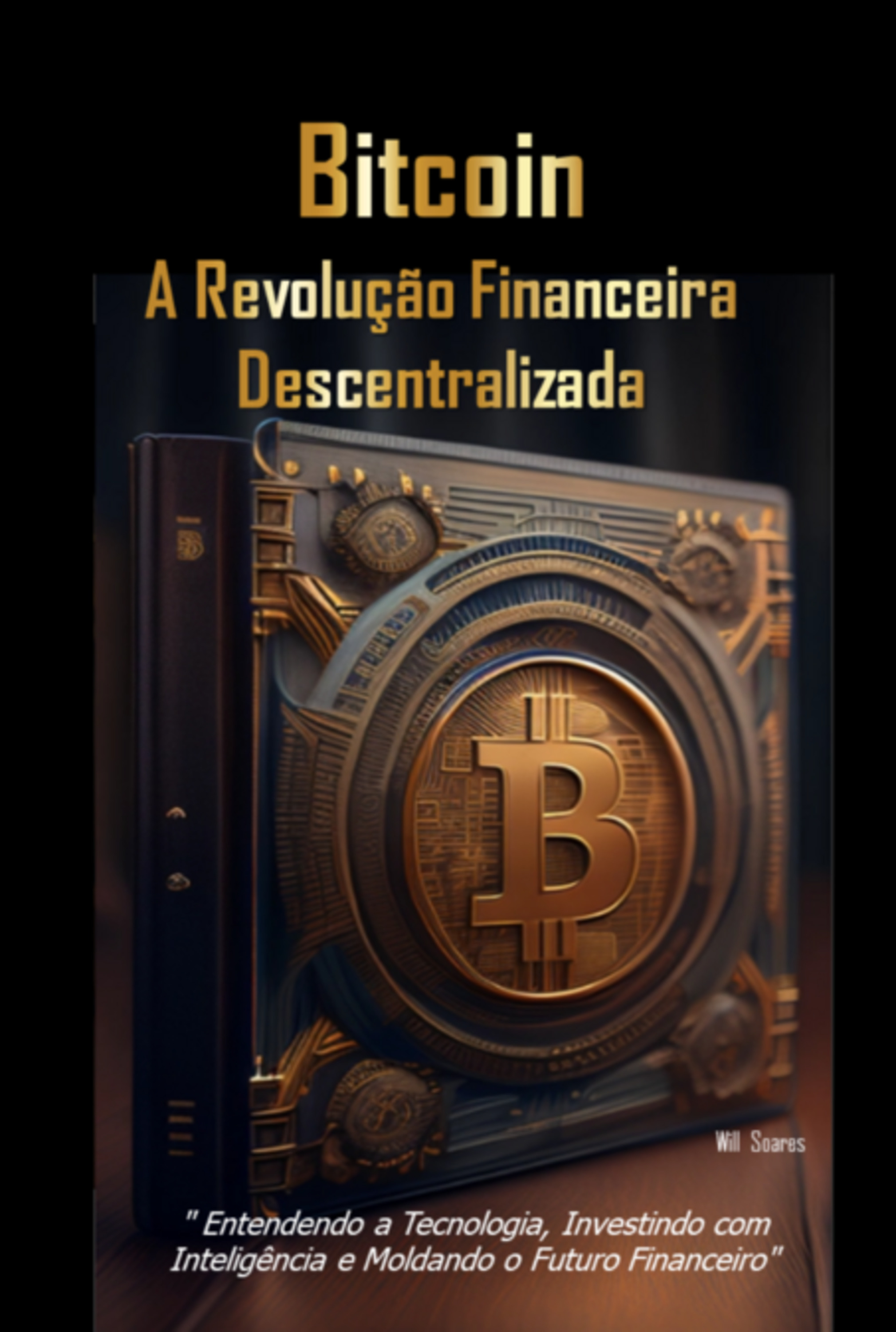 Bitcoin: A Revolução Financeira Descentralizada