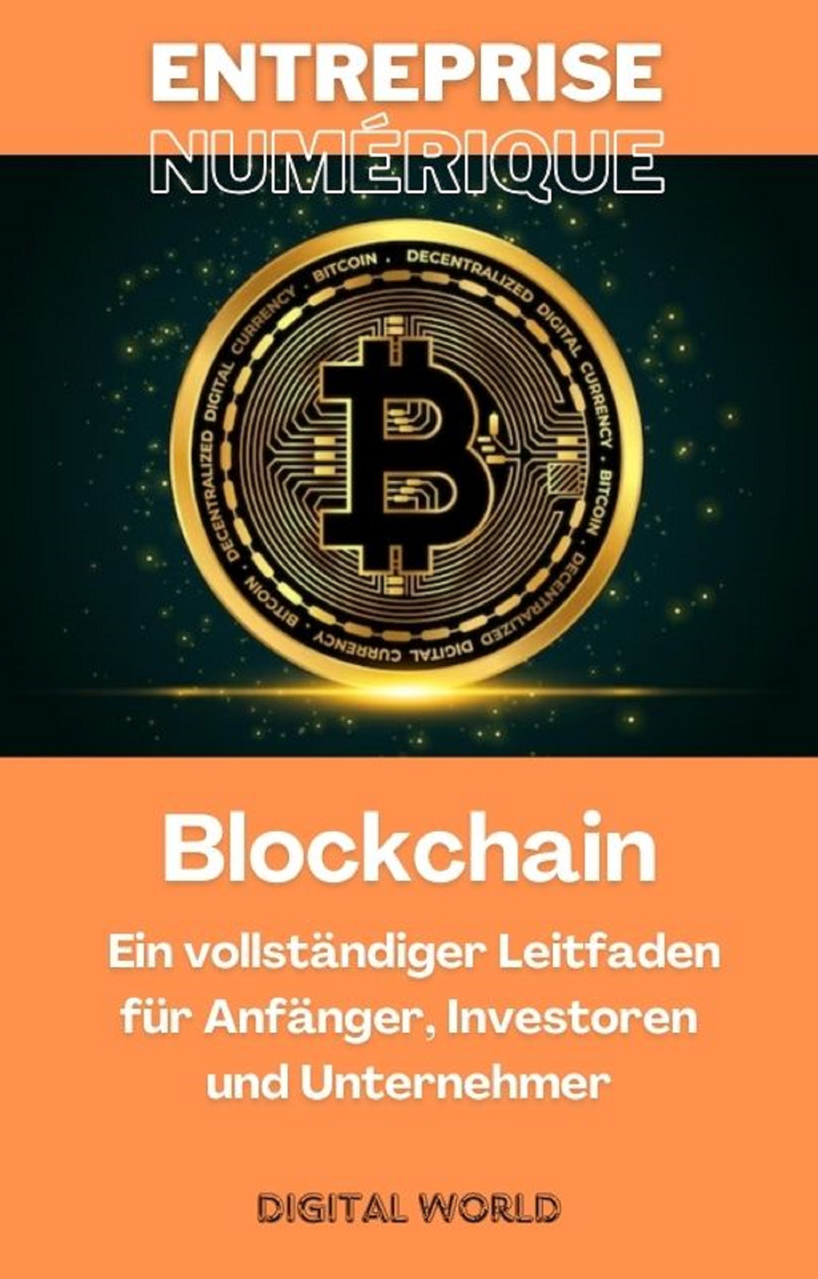 Blockchain – Ein vollständiger Leitfaden für Anfänger, Investoren und Unternehmer