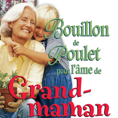 Bouillon de poulet pour l'âme de grand-maman