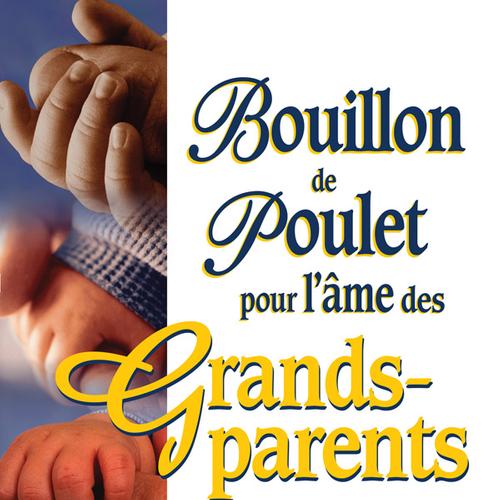 Bouillon de poulet pour l'âme des grands-parents