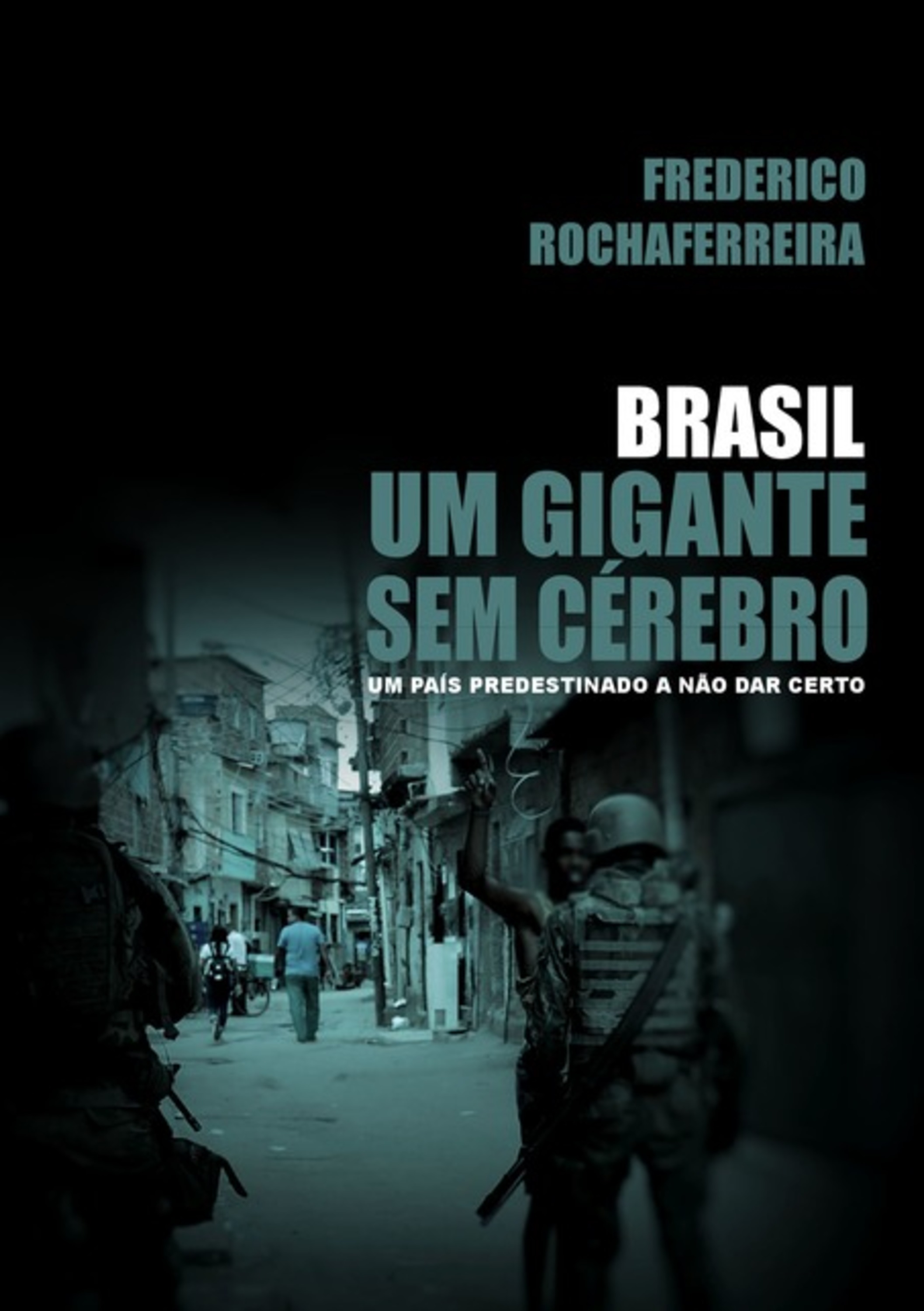 Brasil, Um Gigante Sem Cérebro