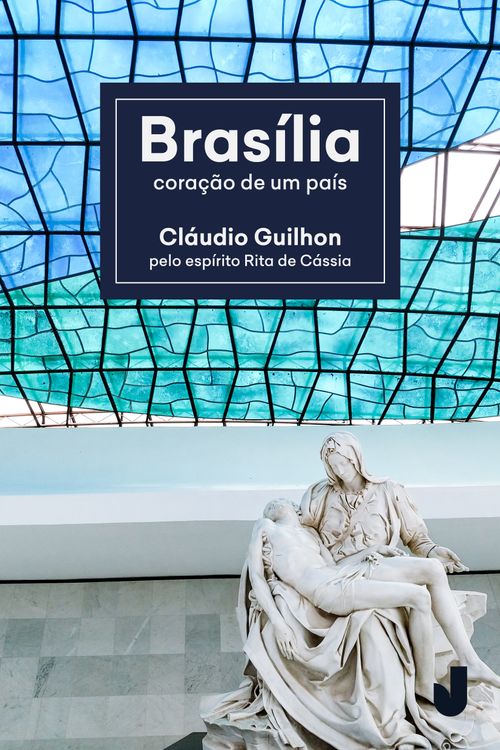 Brasília, coração de um país