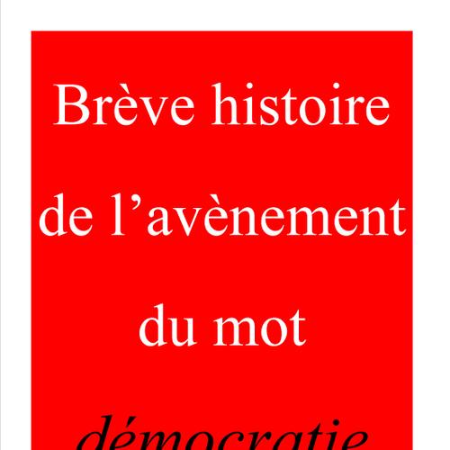 Brève histoire del'avènement du mot démocratie