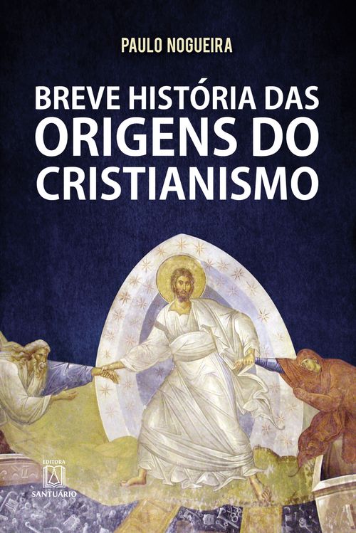 Breve história das origens do cristianismo