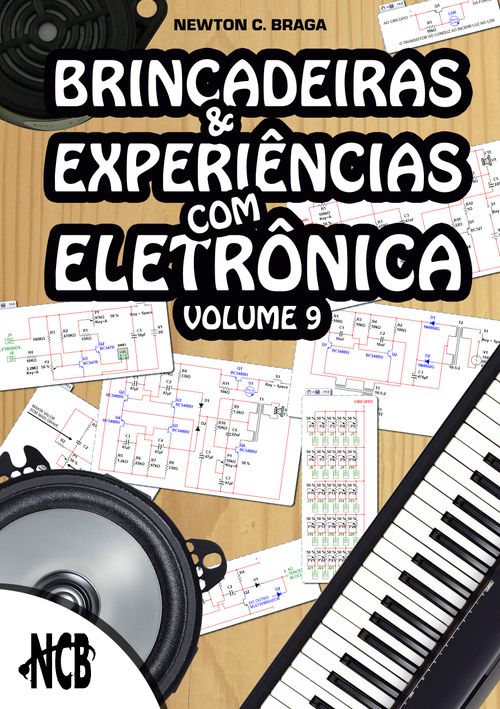 Brincadeiras e Experiências com Eletrônica - volume 9