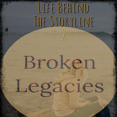 Broken : Life Behind The Storyline