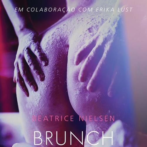 Brunch e Orgasmos - Conto erótico