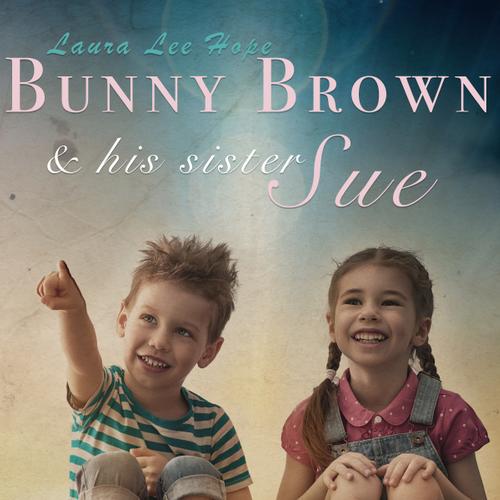 Bunny Brown and his Sister Sue