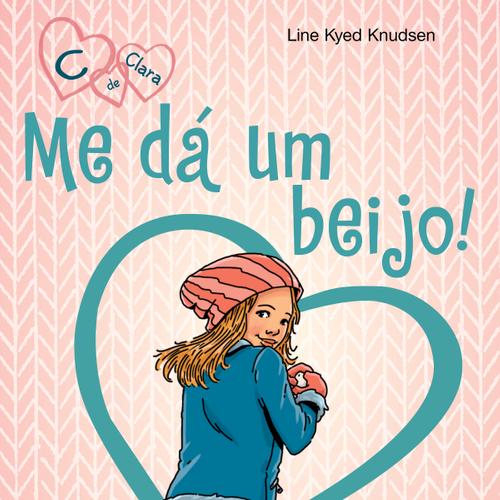 C de Clara 3 - Me dá um beijo!