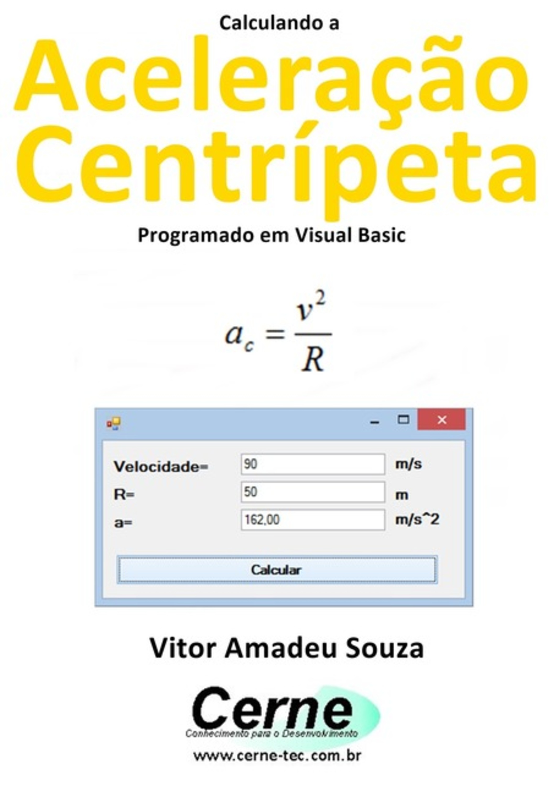 Calculando A Aceleração Centrípeta Programado Em Visual Basic