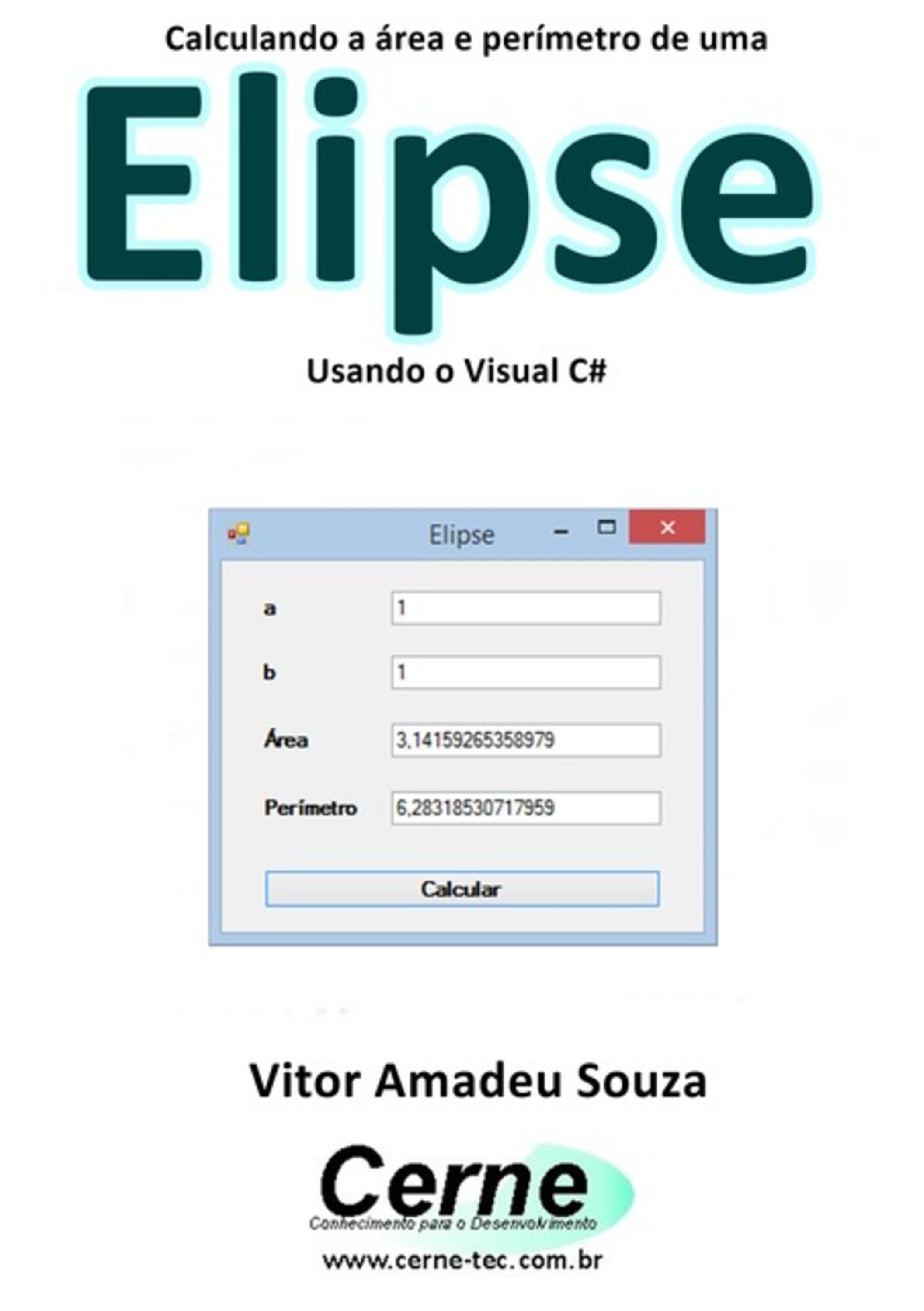 Calculando A Área E Perímetro De Uma Elipse Usando O Visual C#