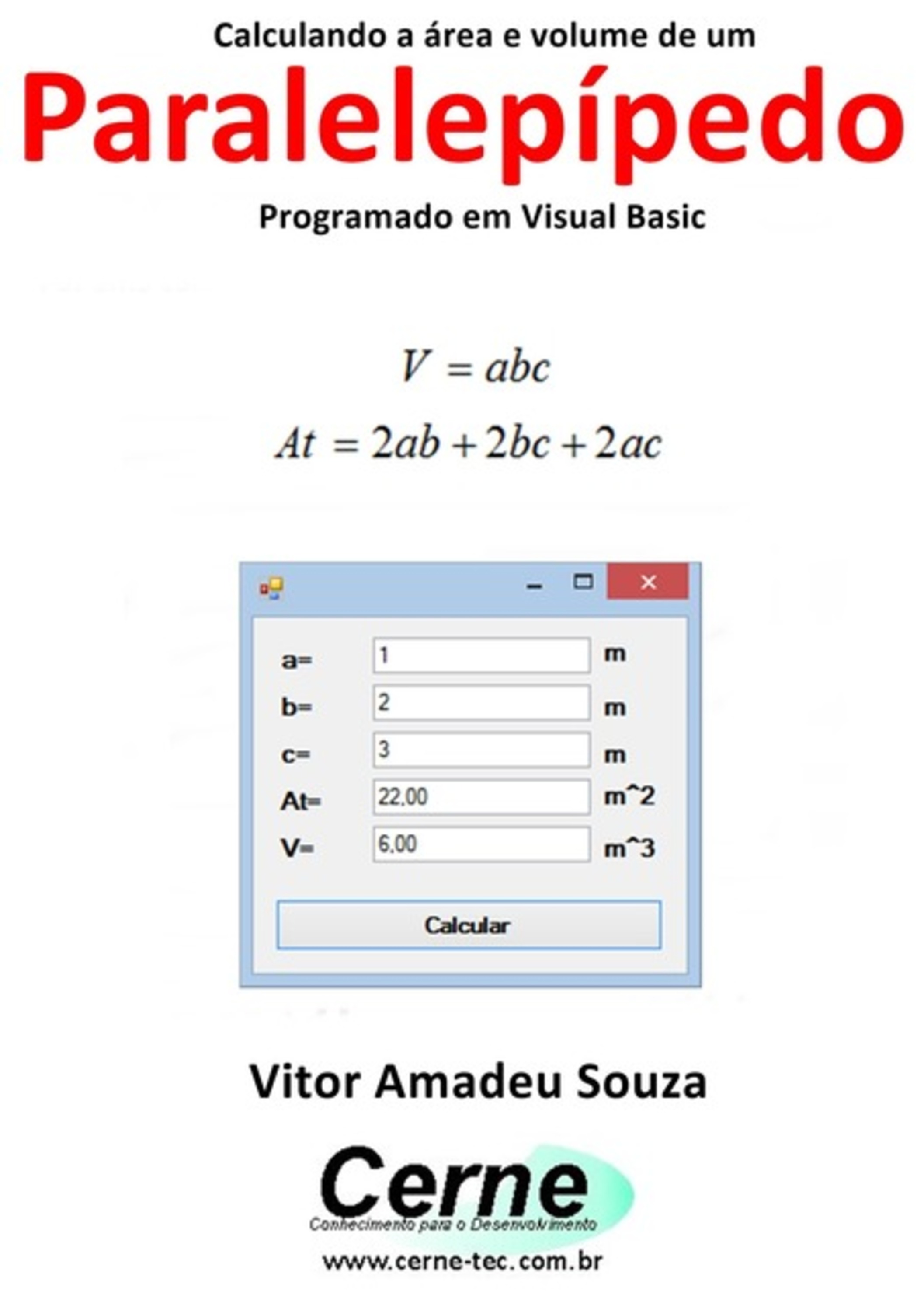 Calculando A Área E Volume De Um Paralelepípedo Programado Em Visual Basic