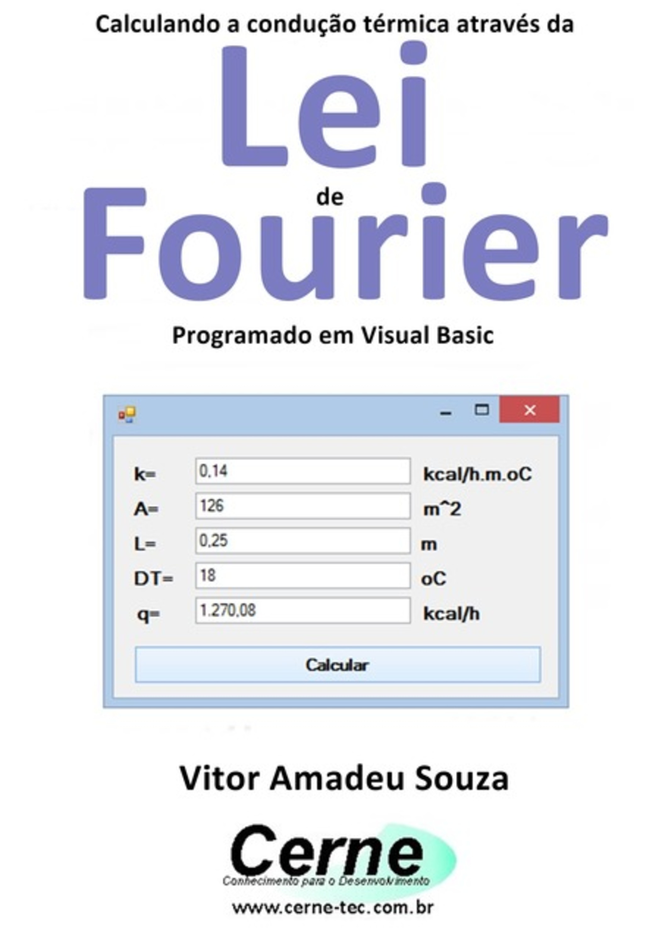 Calculando A Condução Térmica Através Da Lei De Fourier Programado Em Visual Basic