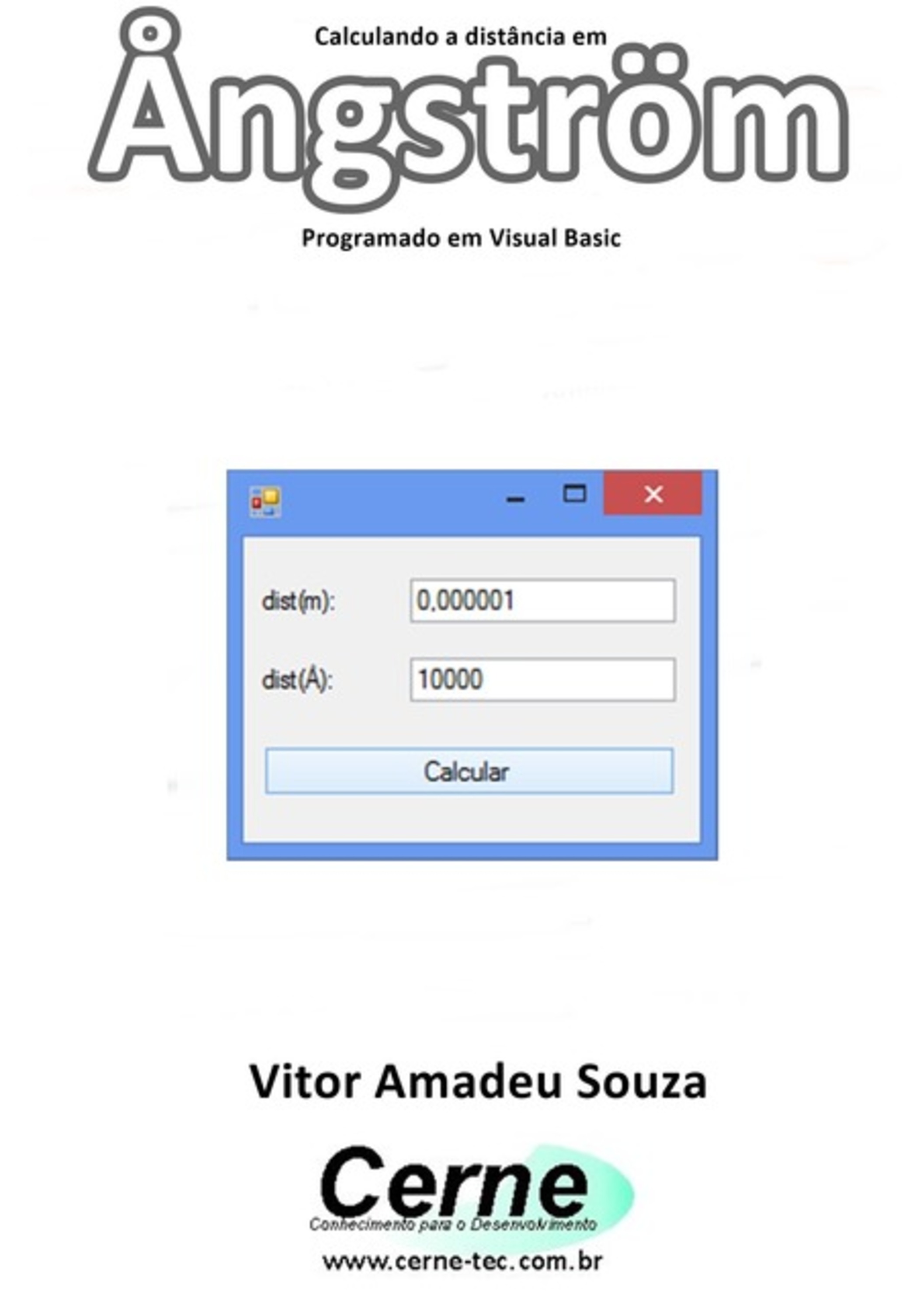 Calculando A Distância Em Ångström Programado Em Visual Basic