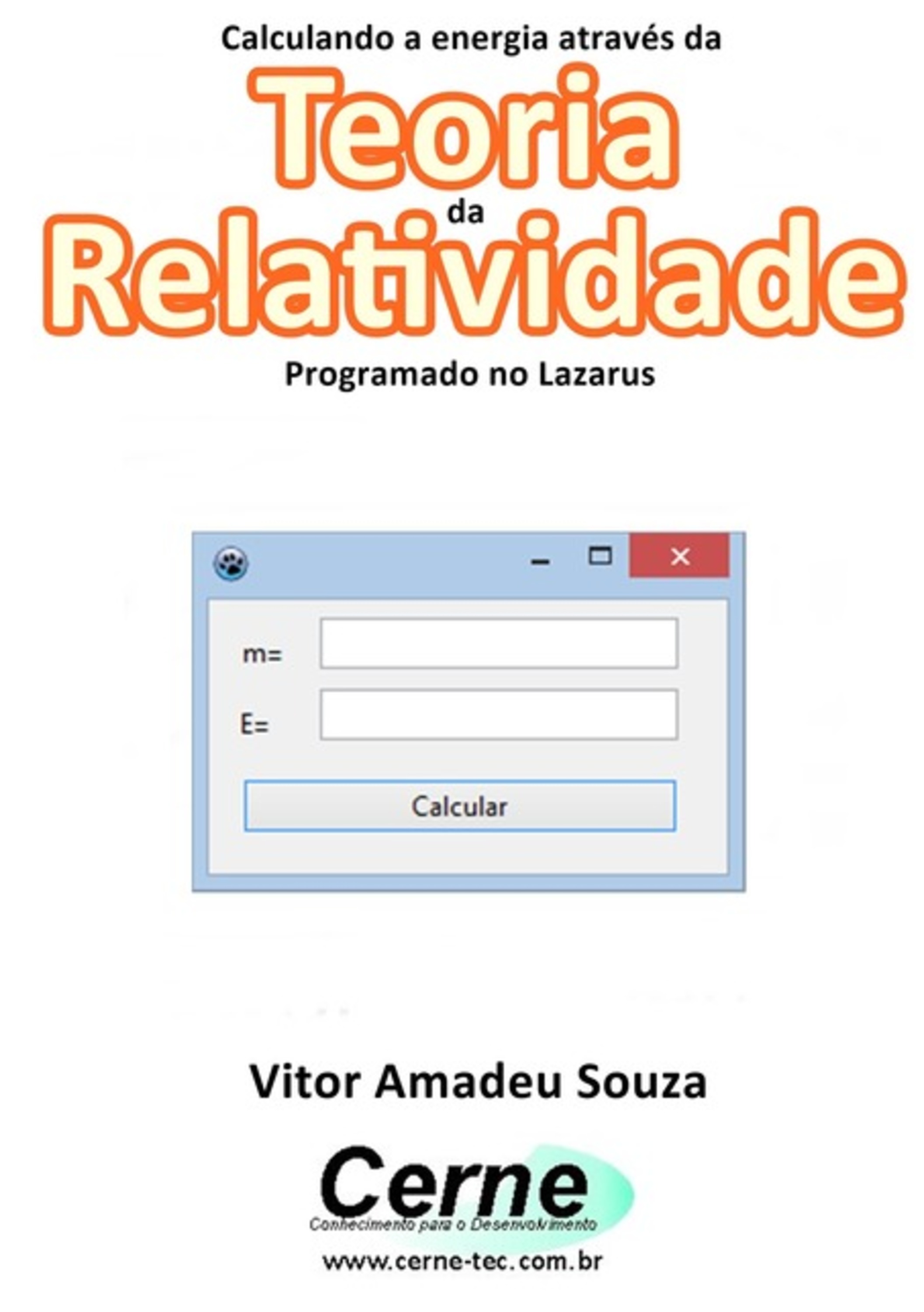 Calculando A Energia Através Da Teoria Da Relatividade Programado No Lazarus