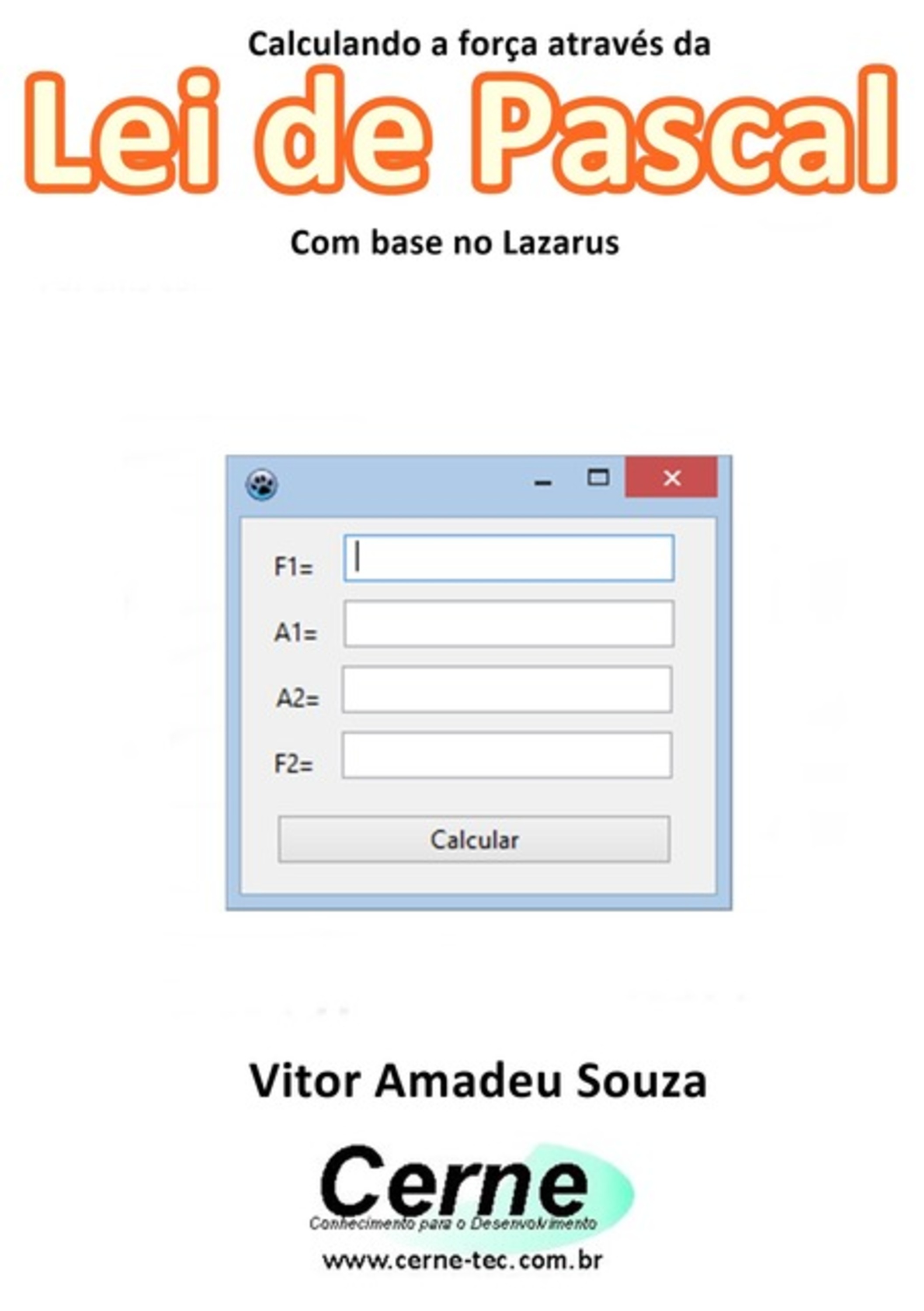 Calculando A Força Através Da Lei De Pascal Com Base No Lazarus