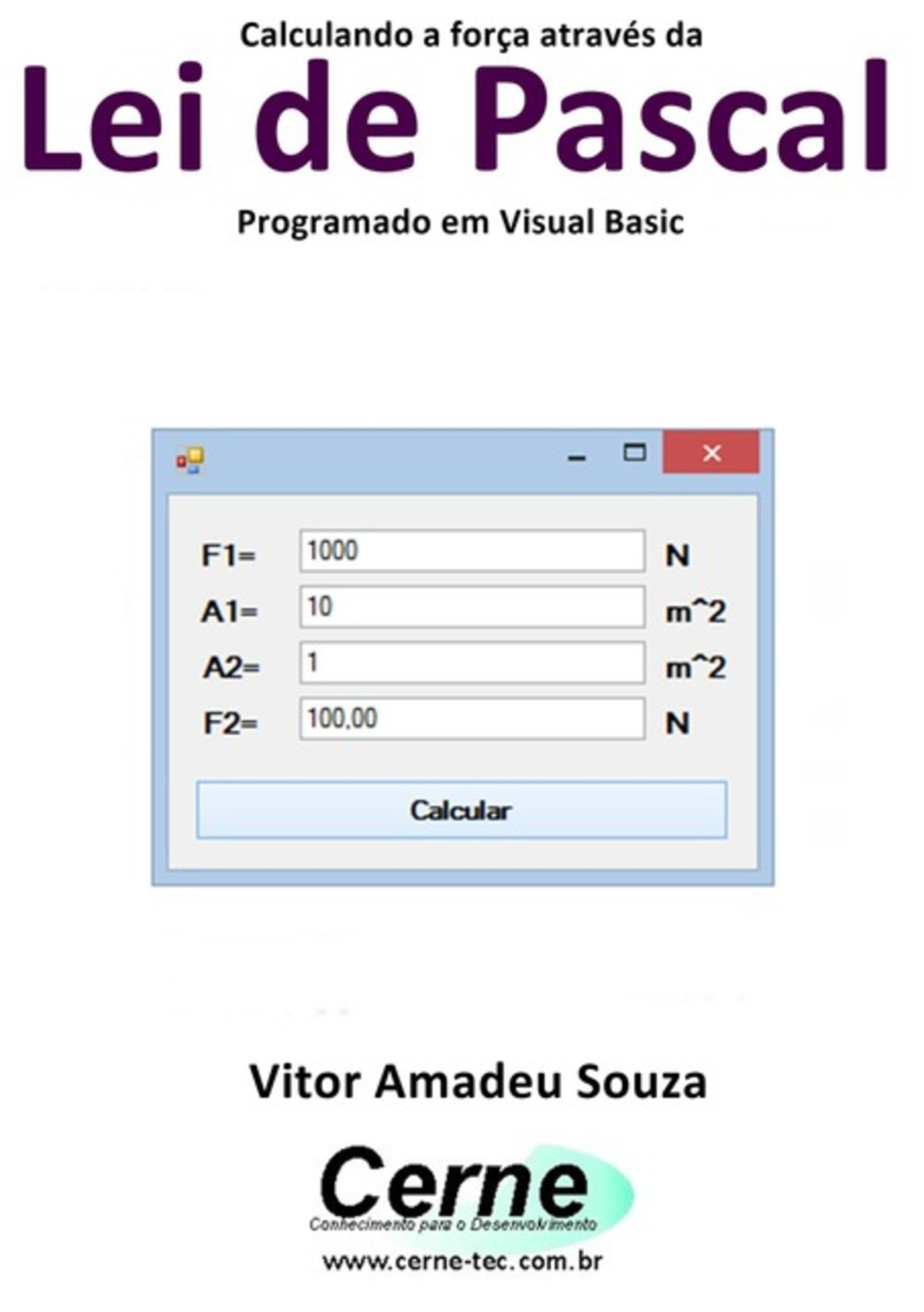 Calculando A Força Através Da Lei De Pascal Programado Em Visual Basic