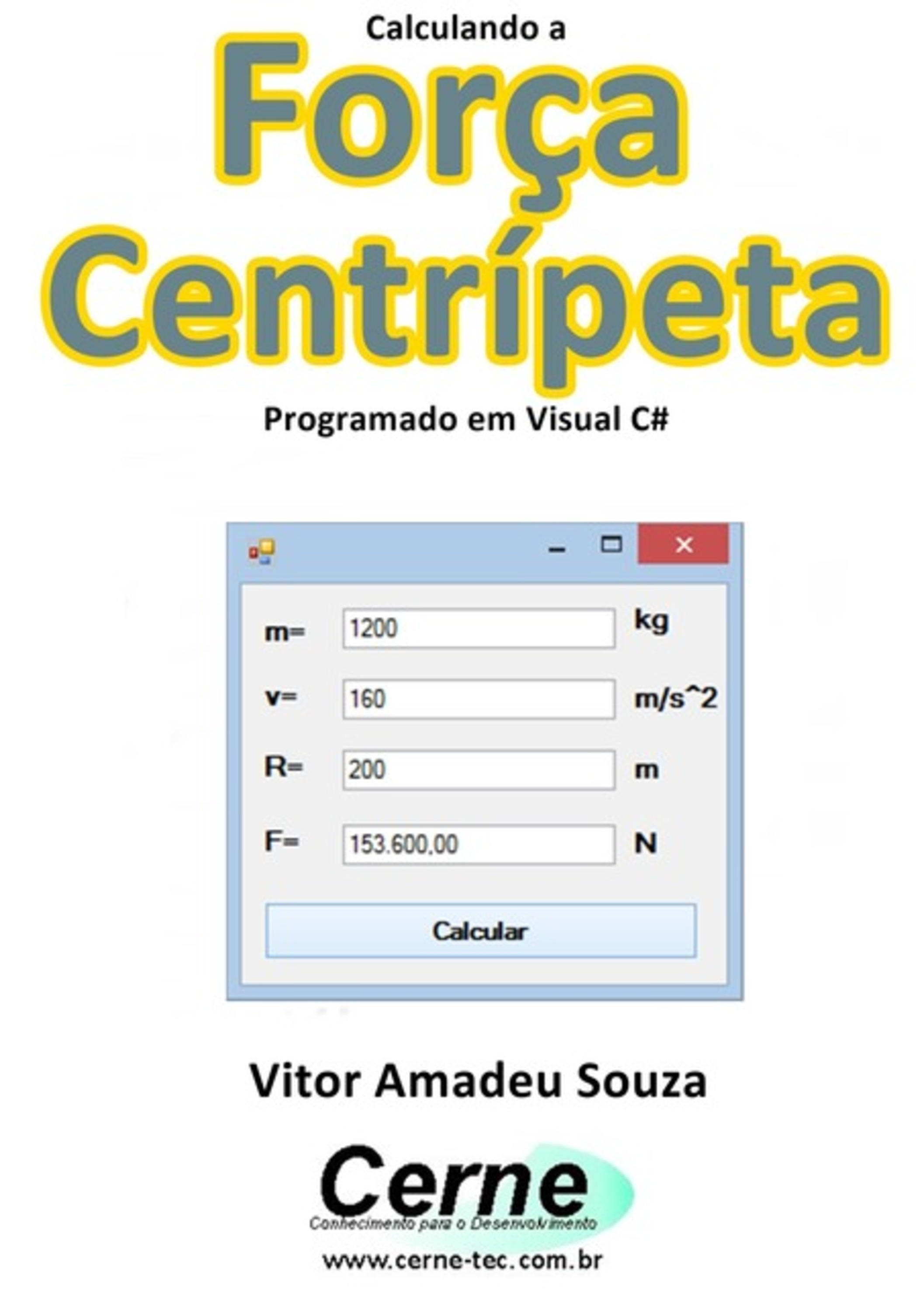 Calculando A Força Centrípeta Programado Em Visual C#