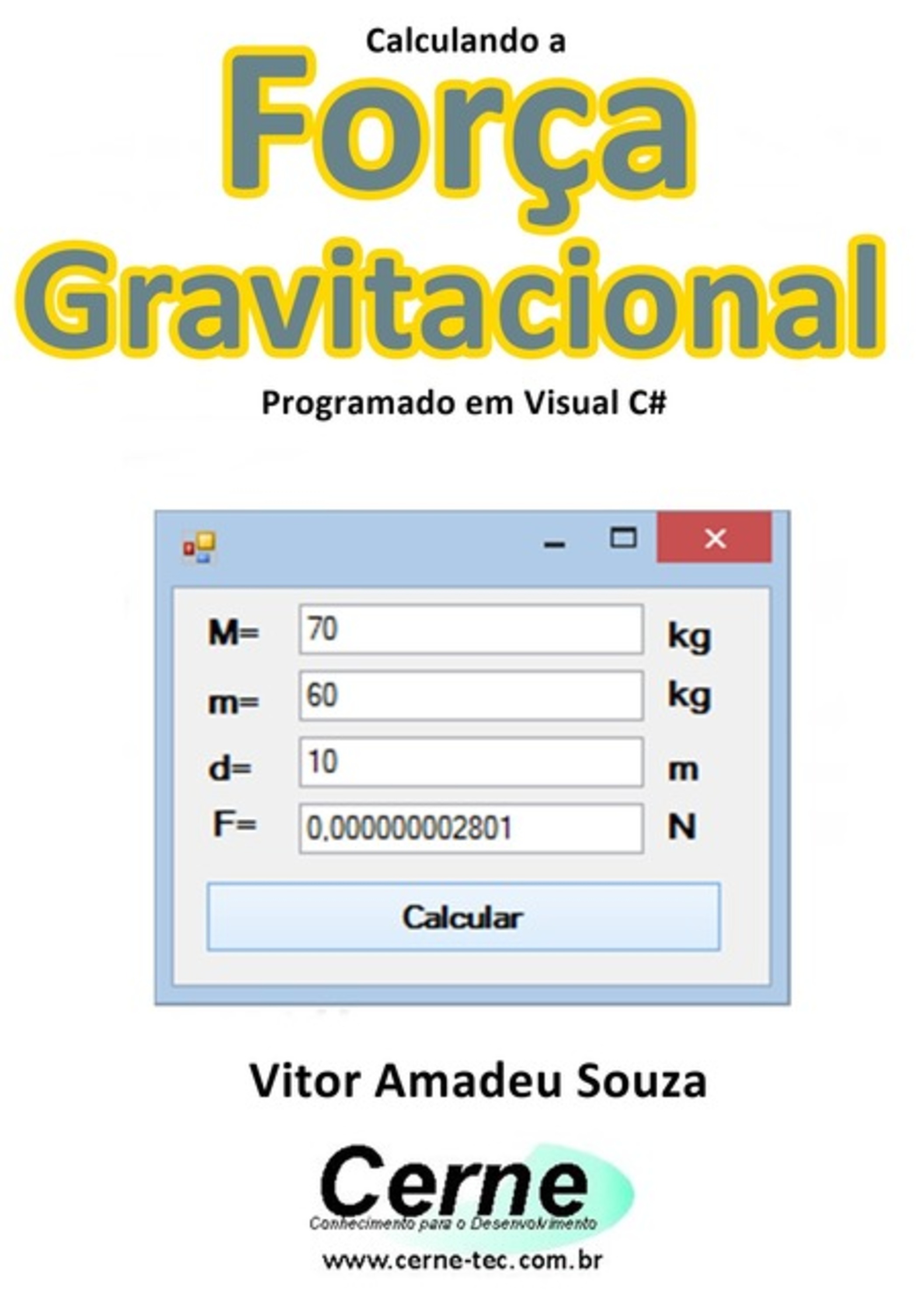 Calculando A Força Gravitacional Programado Em Visual C#