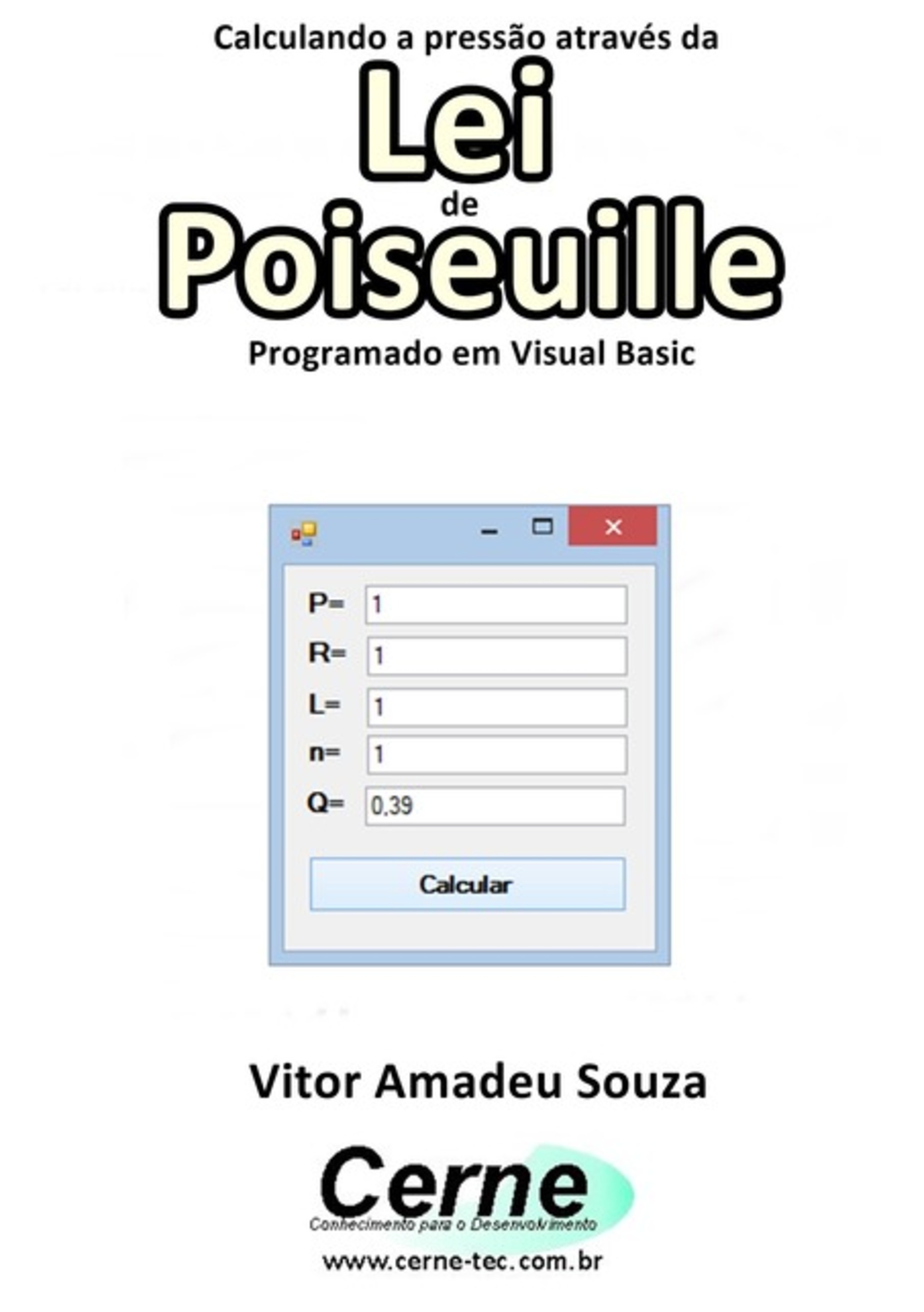 Calculando A Pressão Através Da Lei De Poiseuille Programado Em Visual Basic