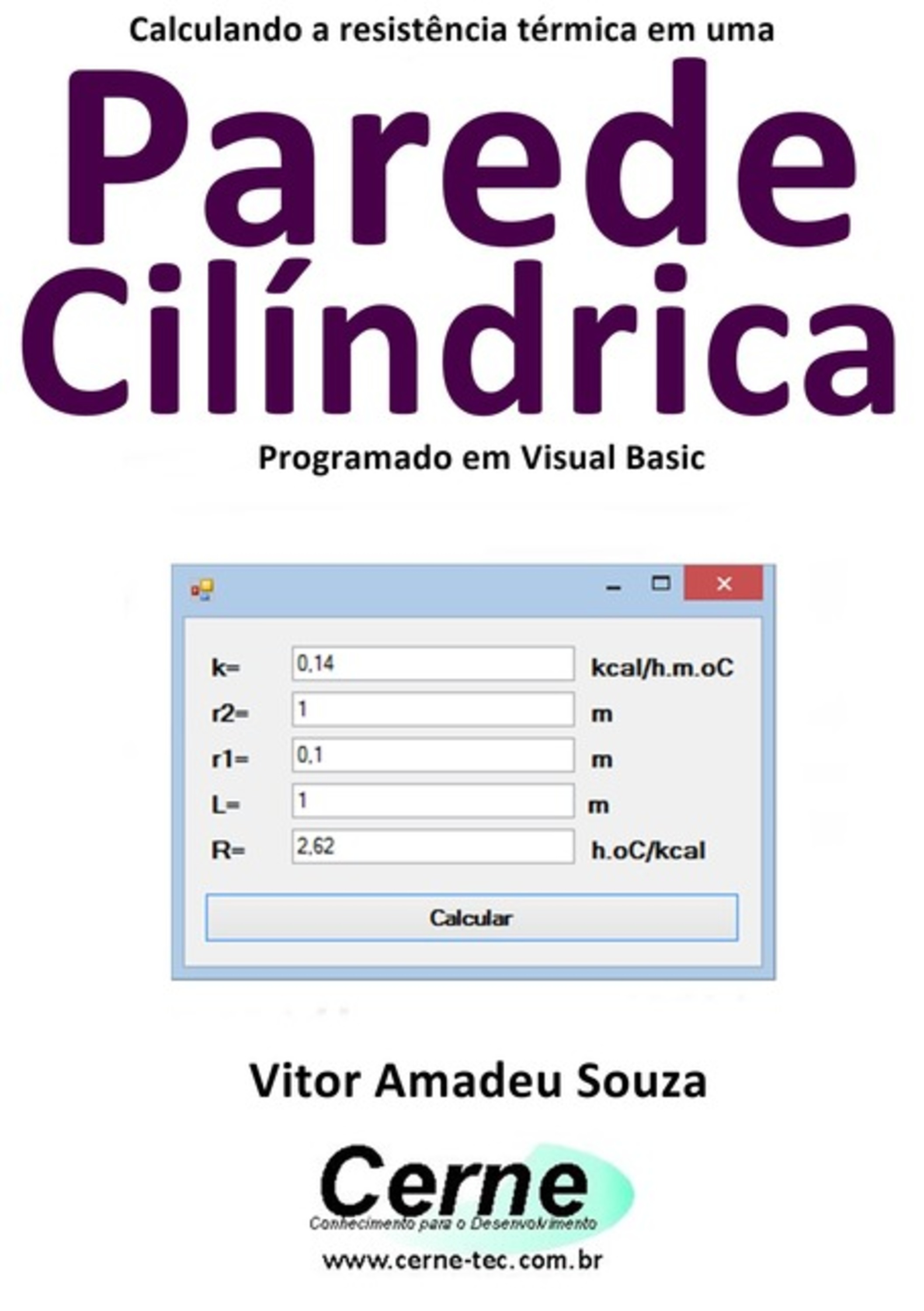 Calculando A Resistência Térmica Em Uma Parede Cilíndrica Programado Em Visual Basic