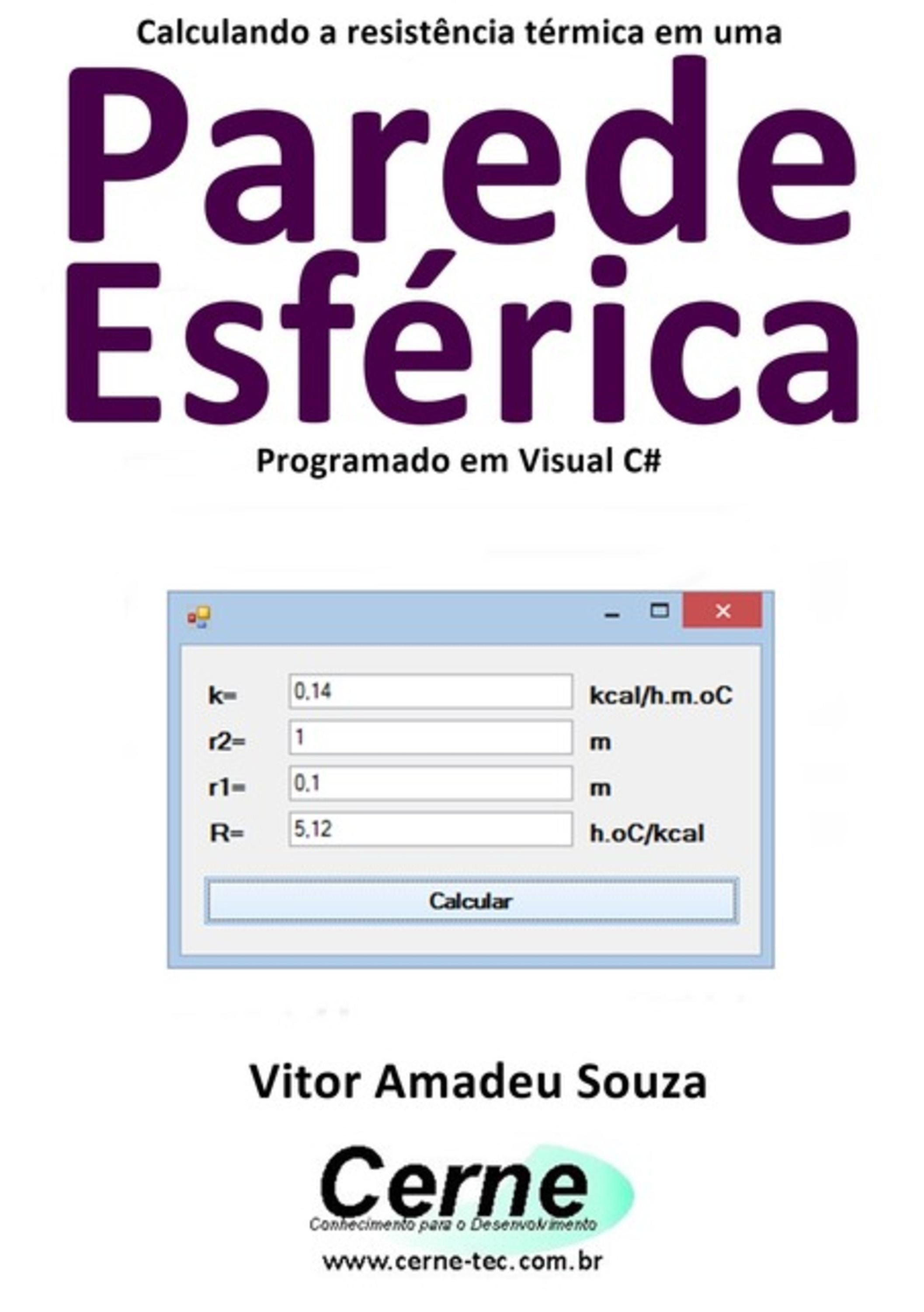 Calculando A Resistência Térmica Em Uma Parede Esférica Programado Em Visual C#