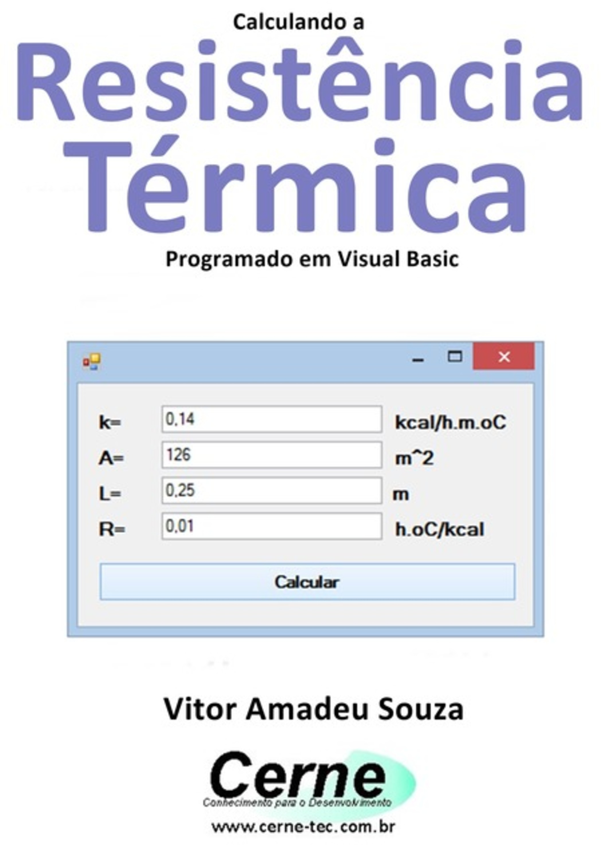 Calculando A Resistência Térmica Programado Em Visual Basic