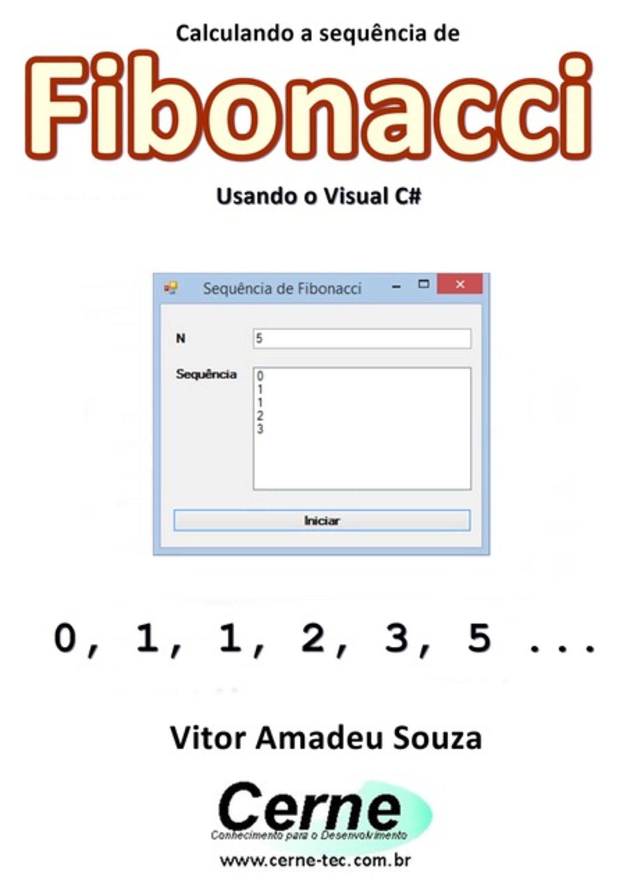 Calculando A Sequência De Fibonacci Usando O Visual C#