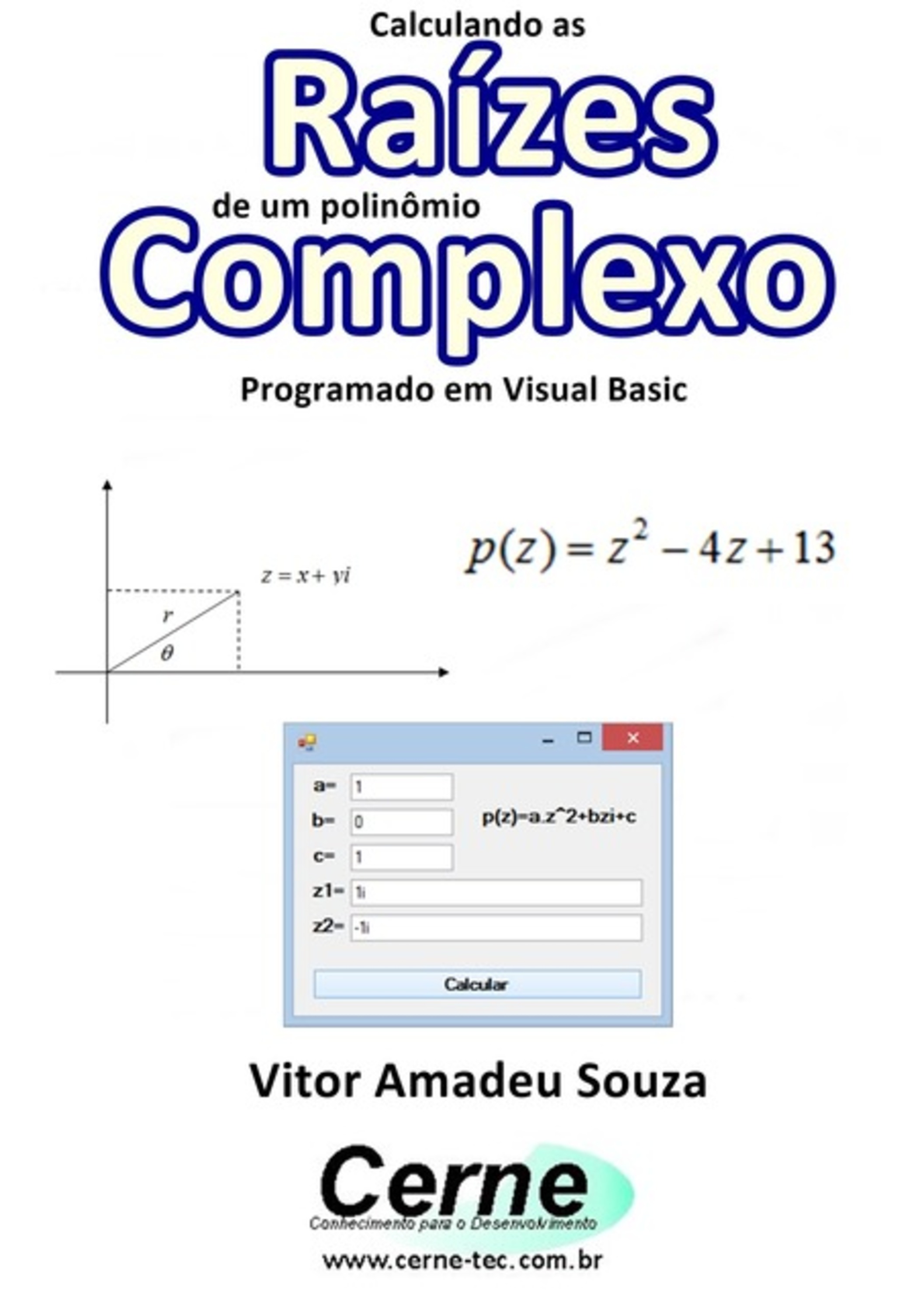 Calculando As Raízes De Um Polinômio Complexo Programado Em Visual Basic