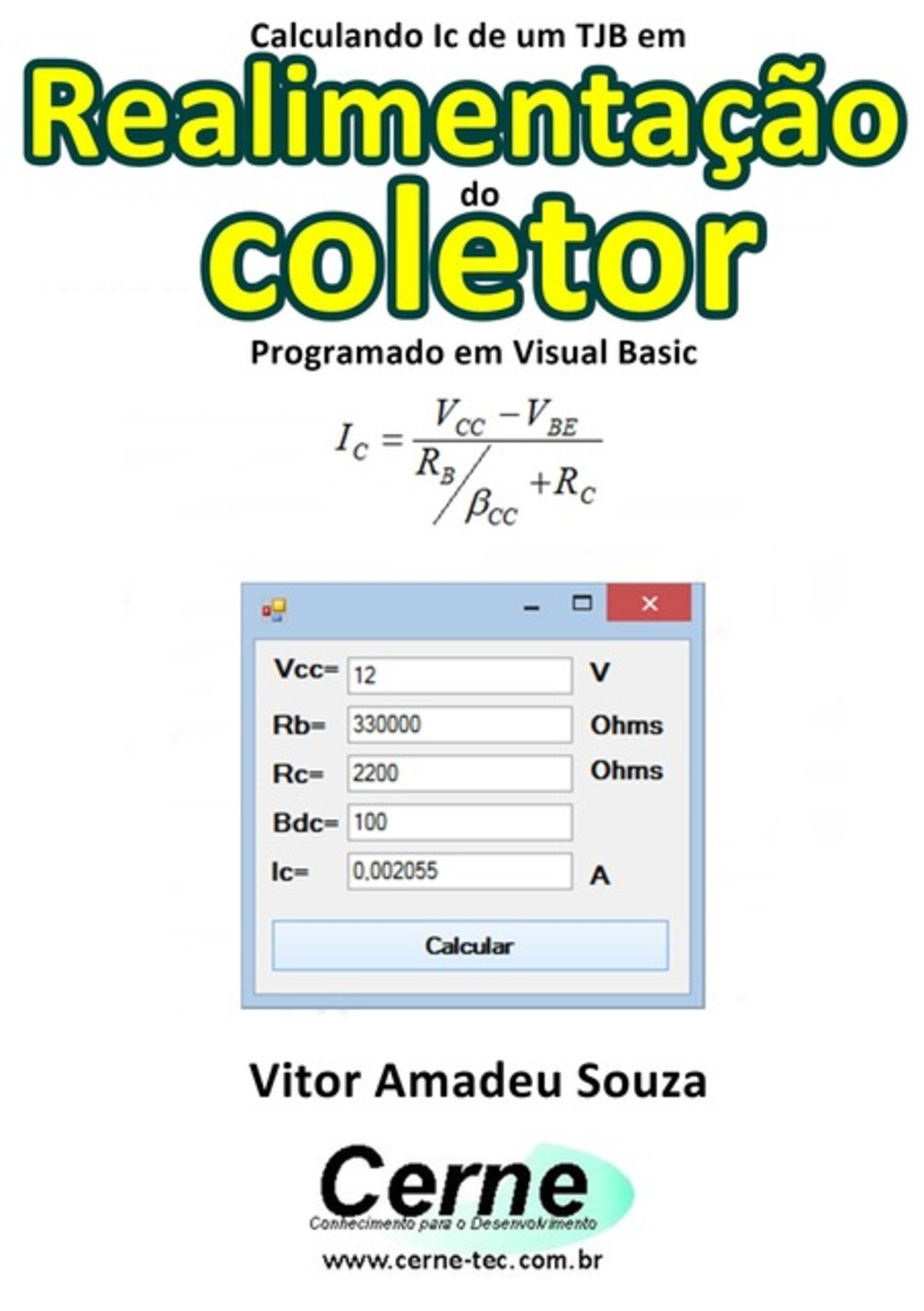 Calculando Ic De Um Tjb Em Realimentação Do Coletor Programado Em Visual Basic