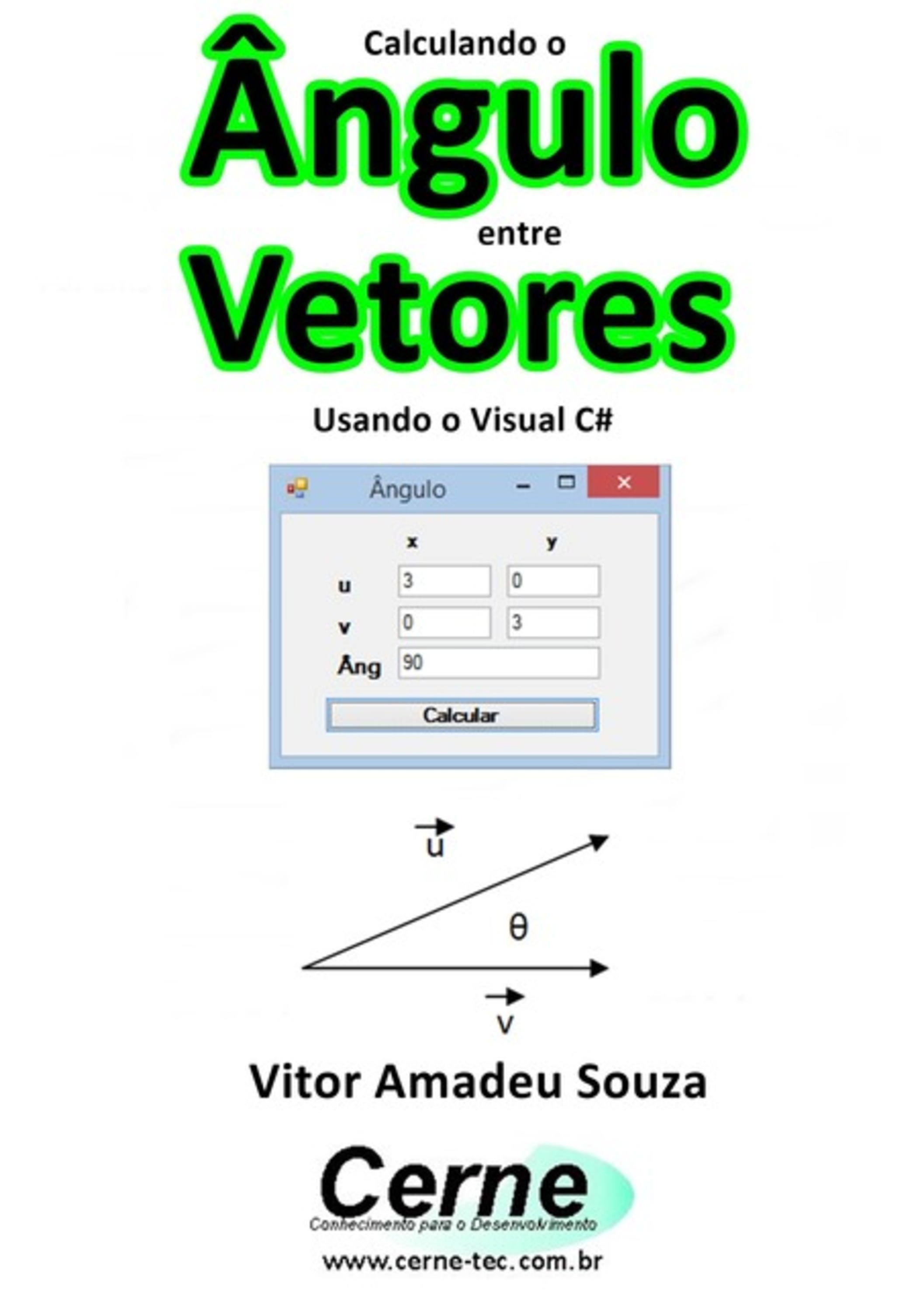 Calculando O Ângulo Entre Vetores Usando O Visual C#