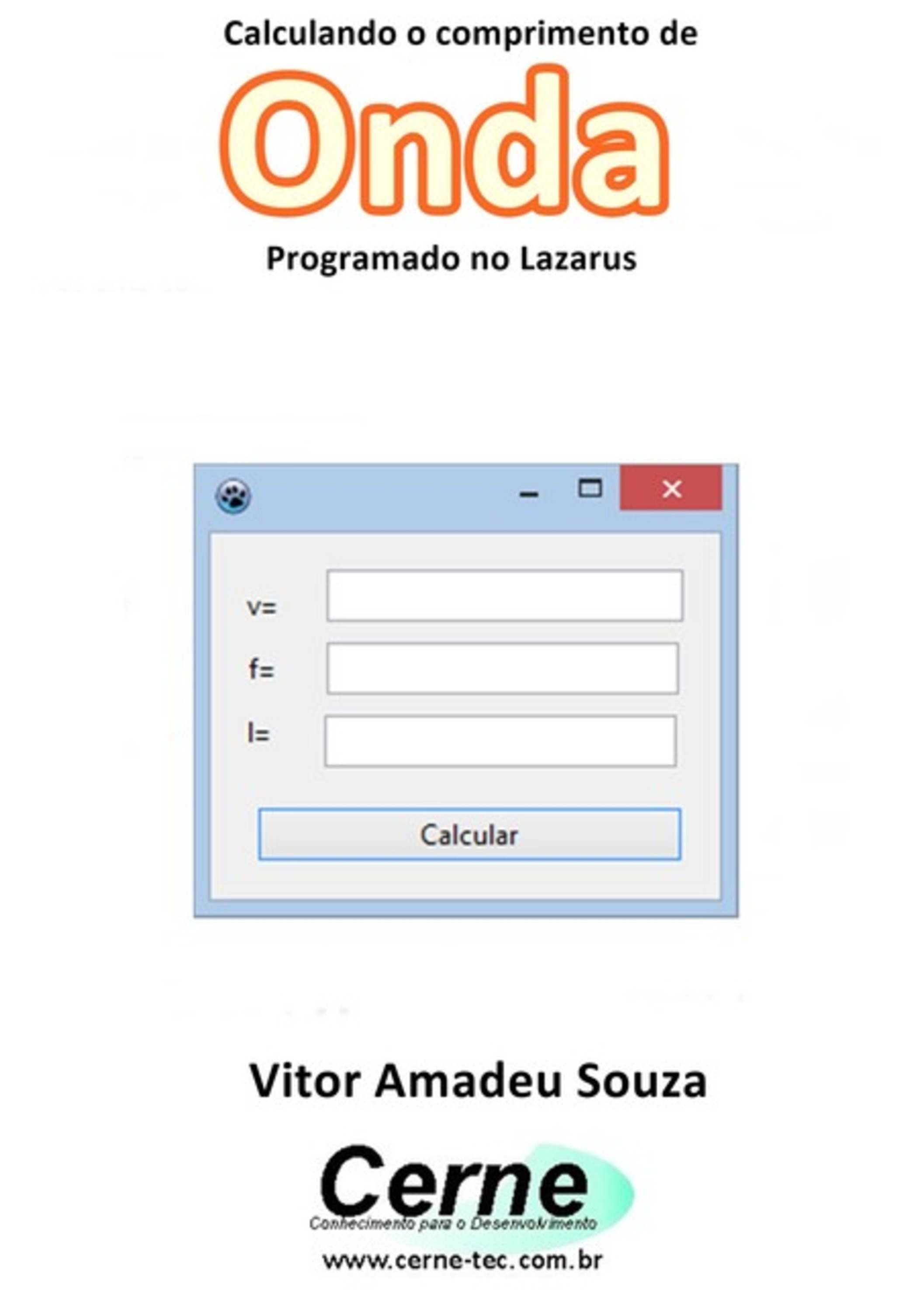 Calculando O Comprimento De Onda Programado No Lazarus