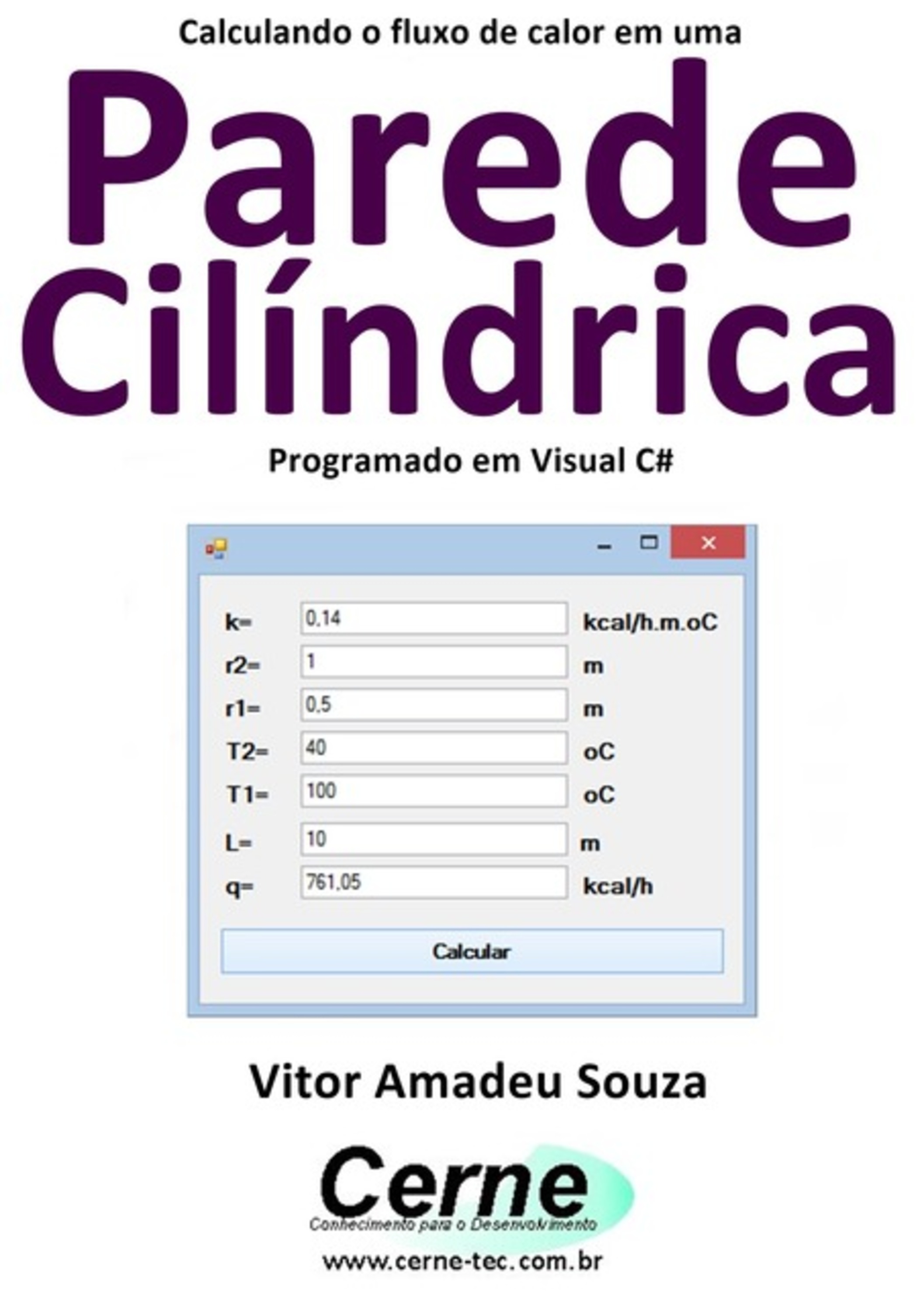 Calculando O Fluxo De Calor Em Uma Parede Cilíndrica Programado Em Visual C#