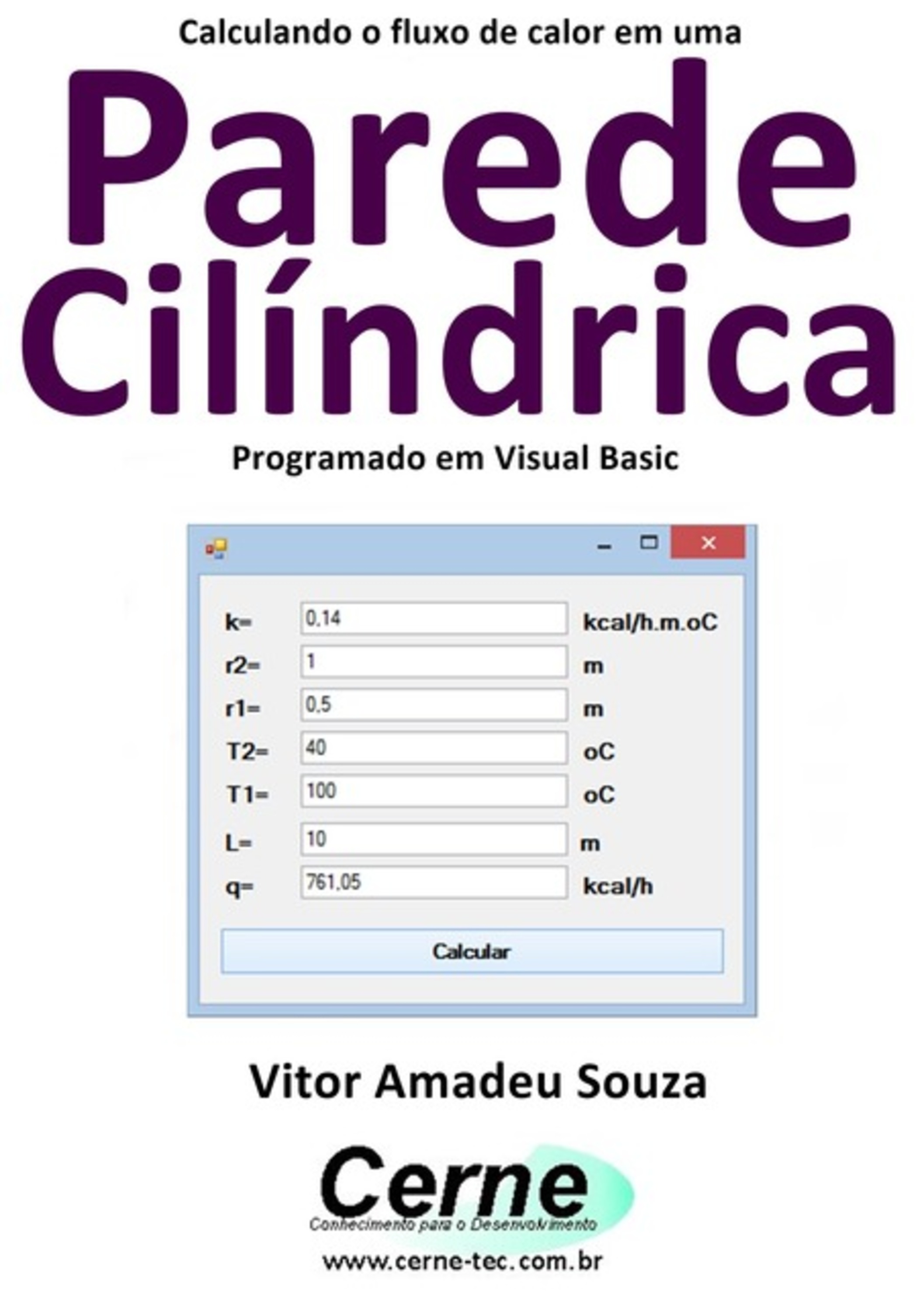 Calculando O Fluxo De Calor Em Uma Parede Cilíndrica Programado Em Visual Basic