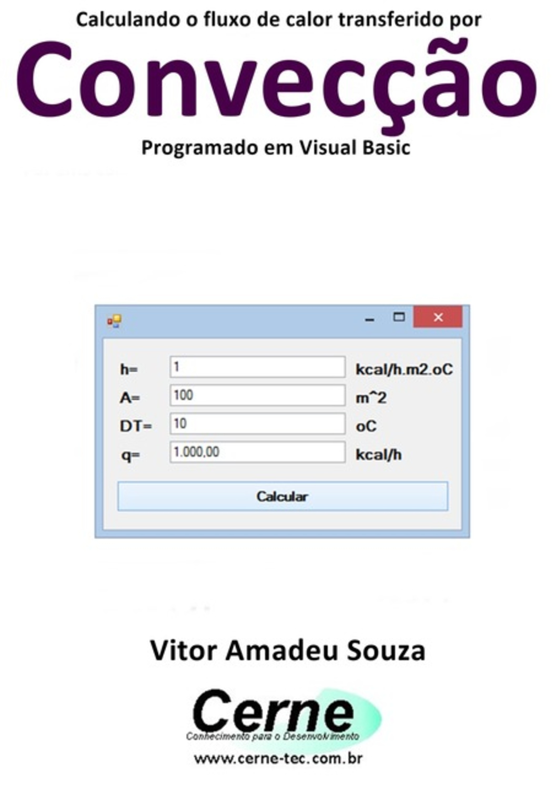 Calculando O Fluxo De Calor Transferido Por Convecção Programado Em Visual Basic