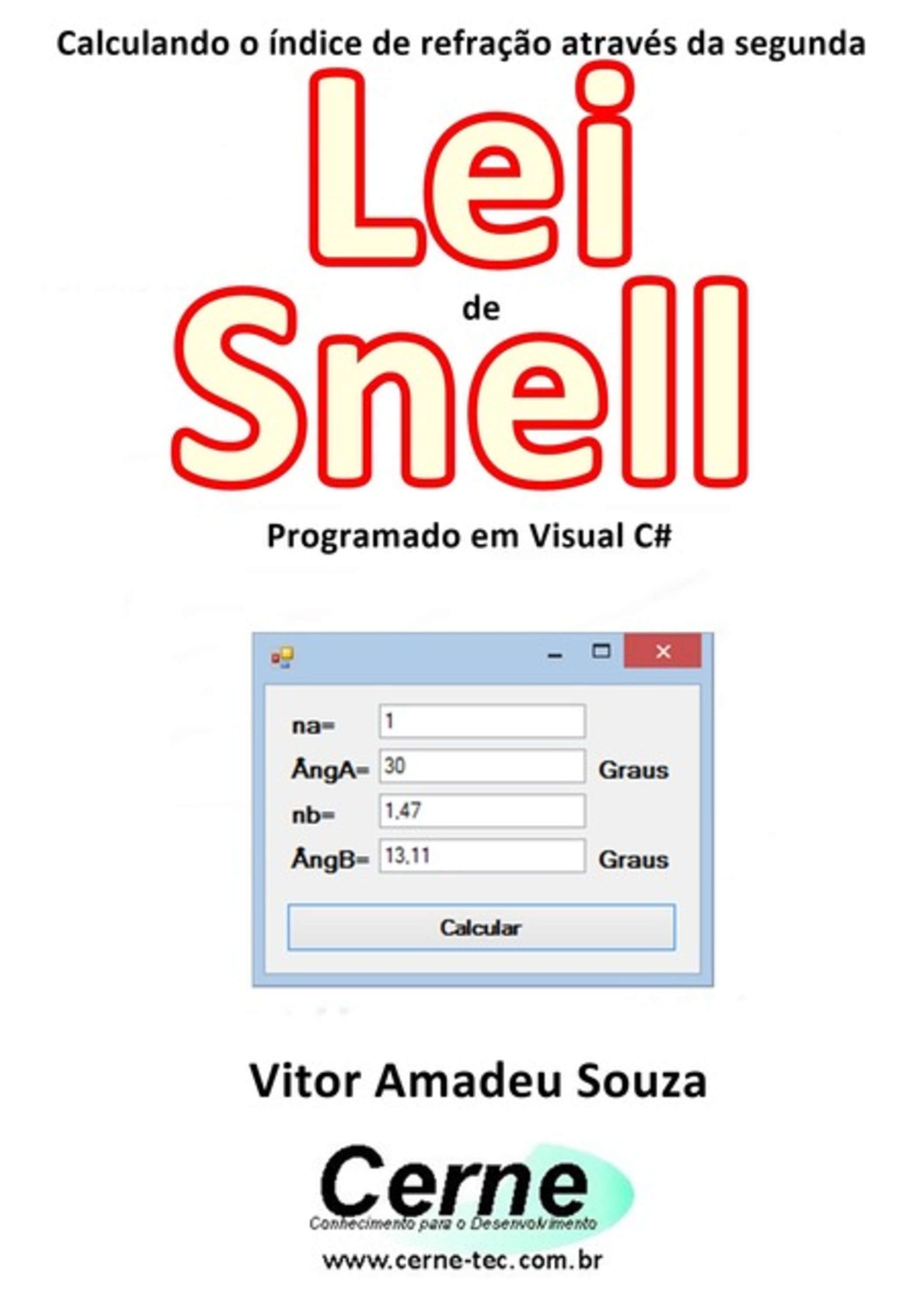 Calculando O Índice De Refração Através Da Segunda Lei De Snell Programado Em Visual C#