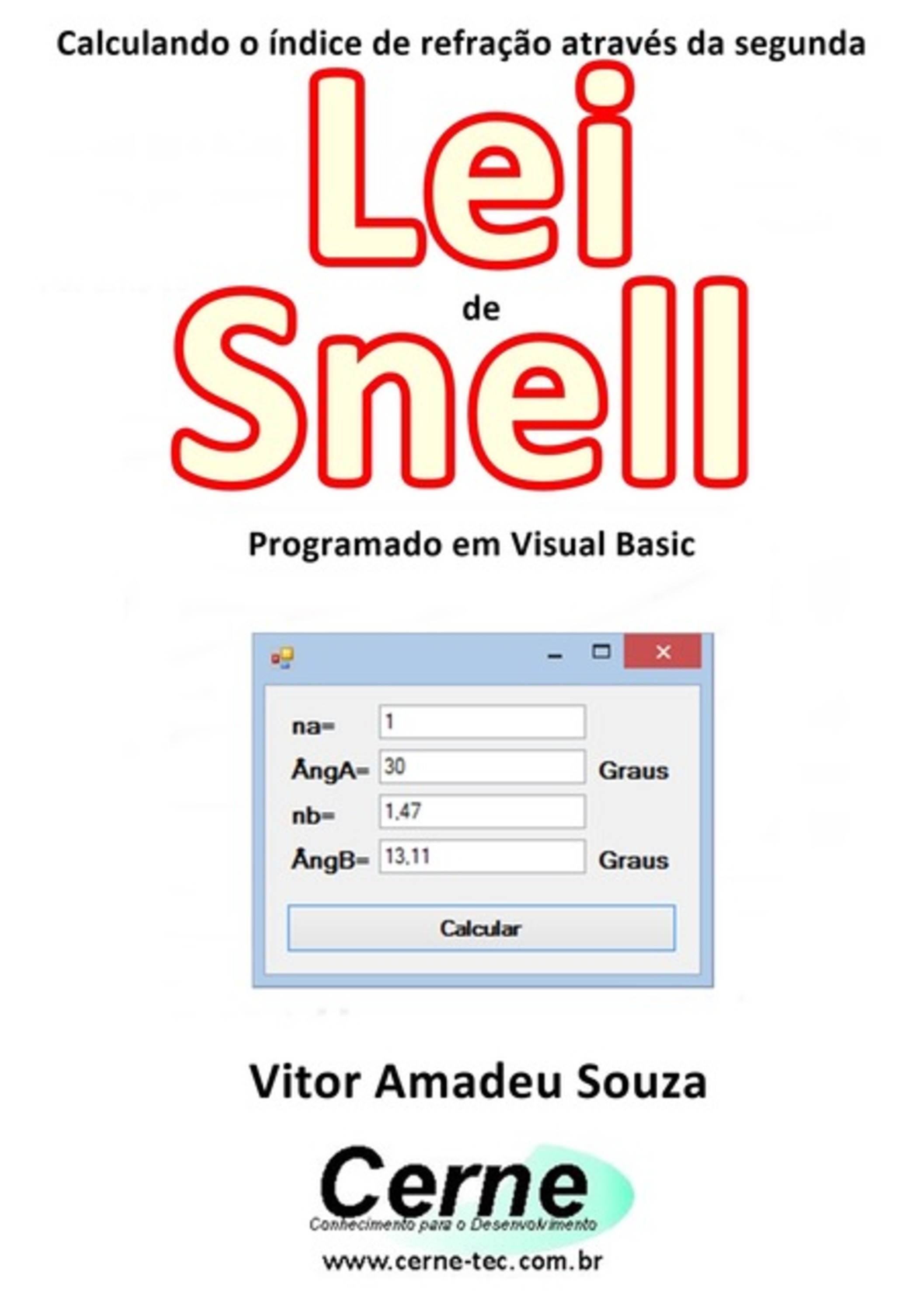 Calculando O Índice De Refração Através Da Segunda Lei De Snell Programado Em Visual Basic