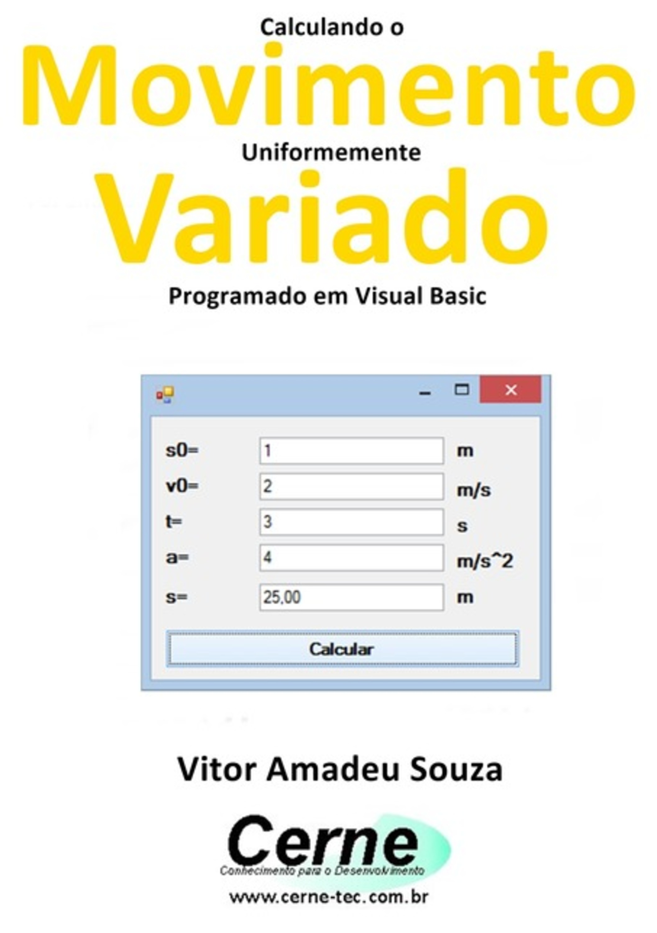 Calculando O Movimento Uniformemente Variado Programado Em Visual Basic