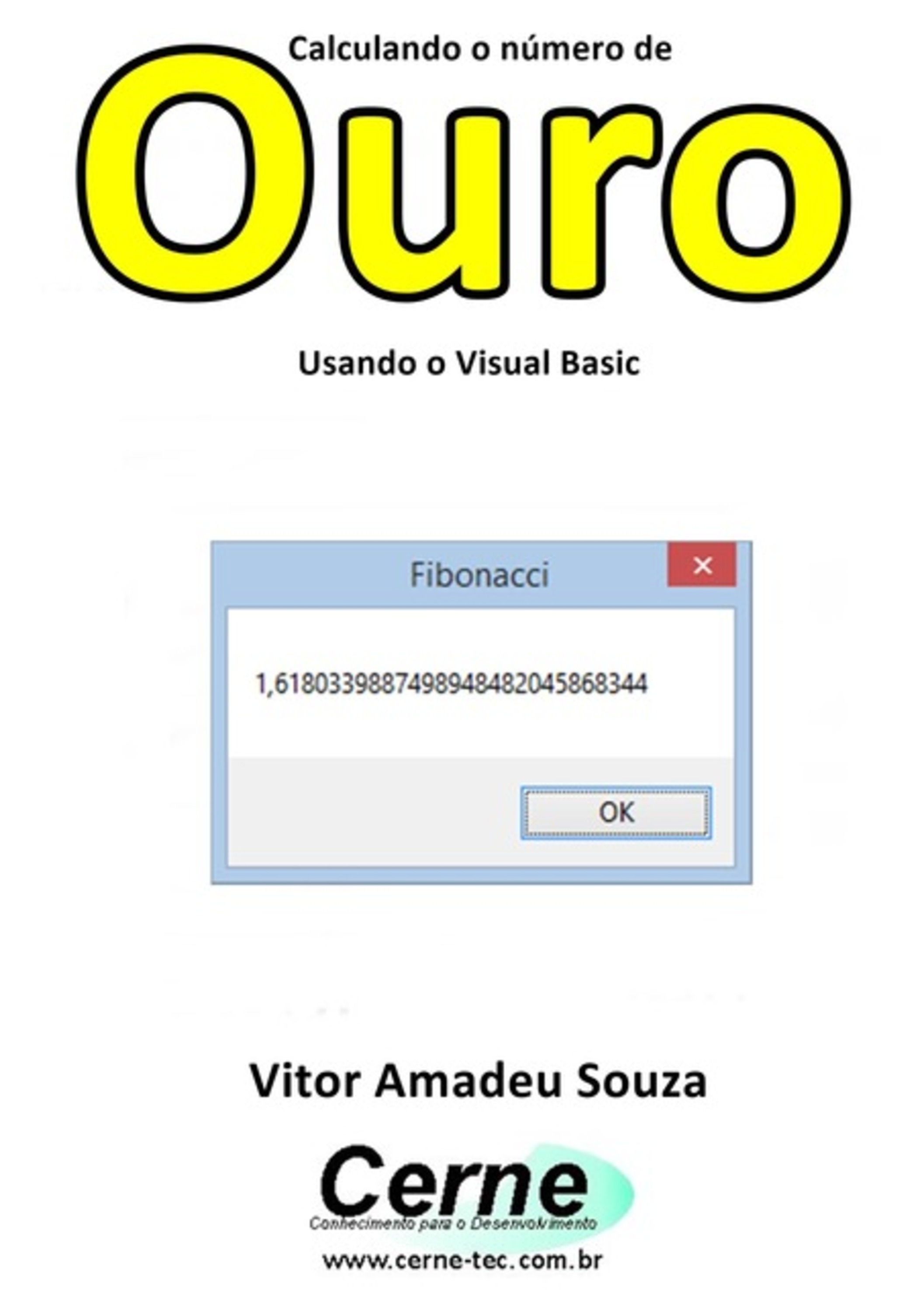 Calculando O Número De Ouro Usando O Visual Basic