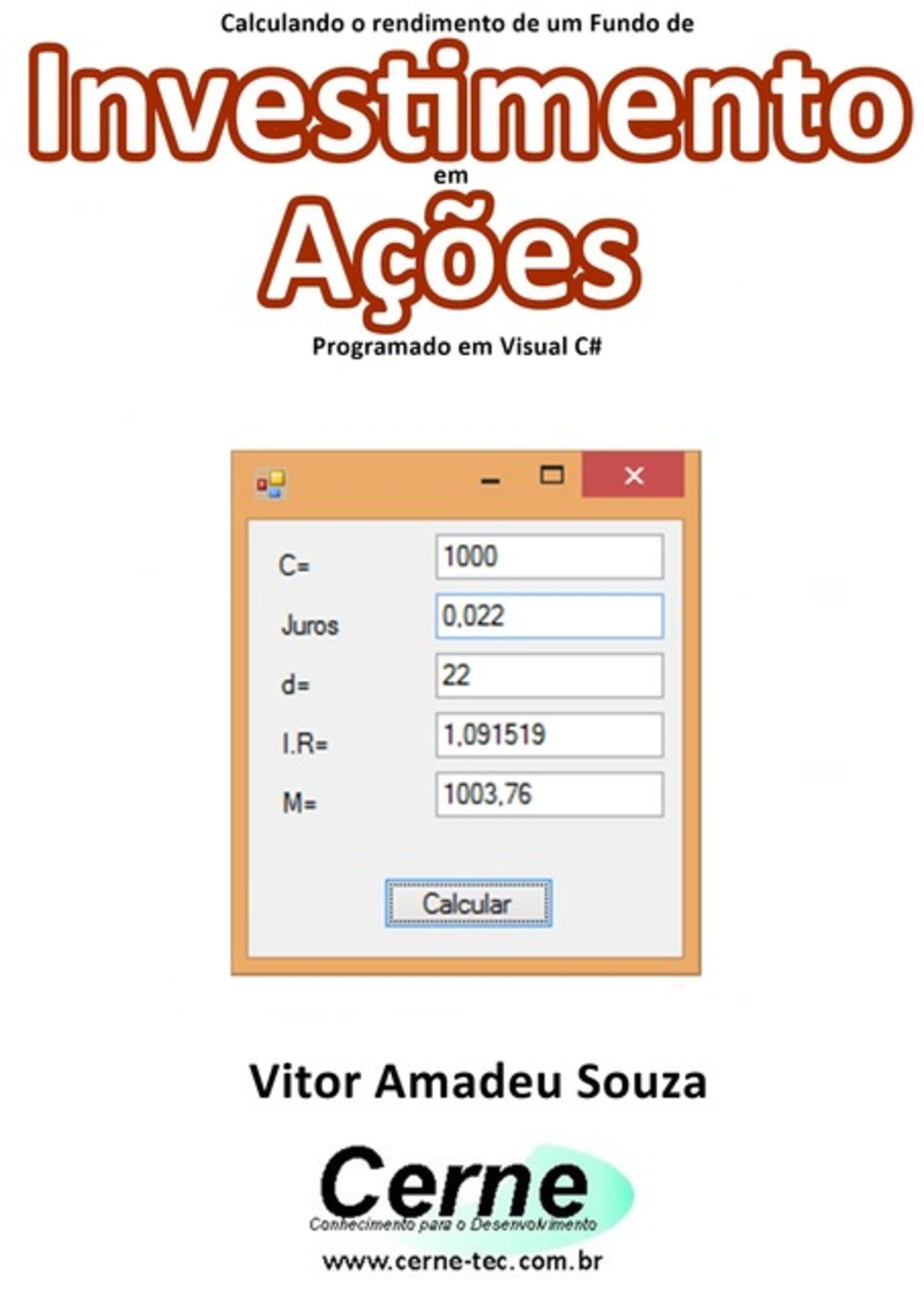 Calculando O Rendimento De Um Fundo De Investimento Em Ações Programado Em Visual C#