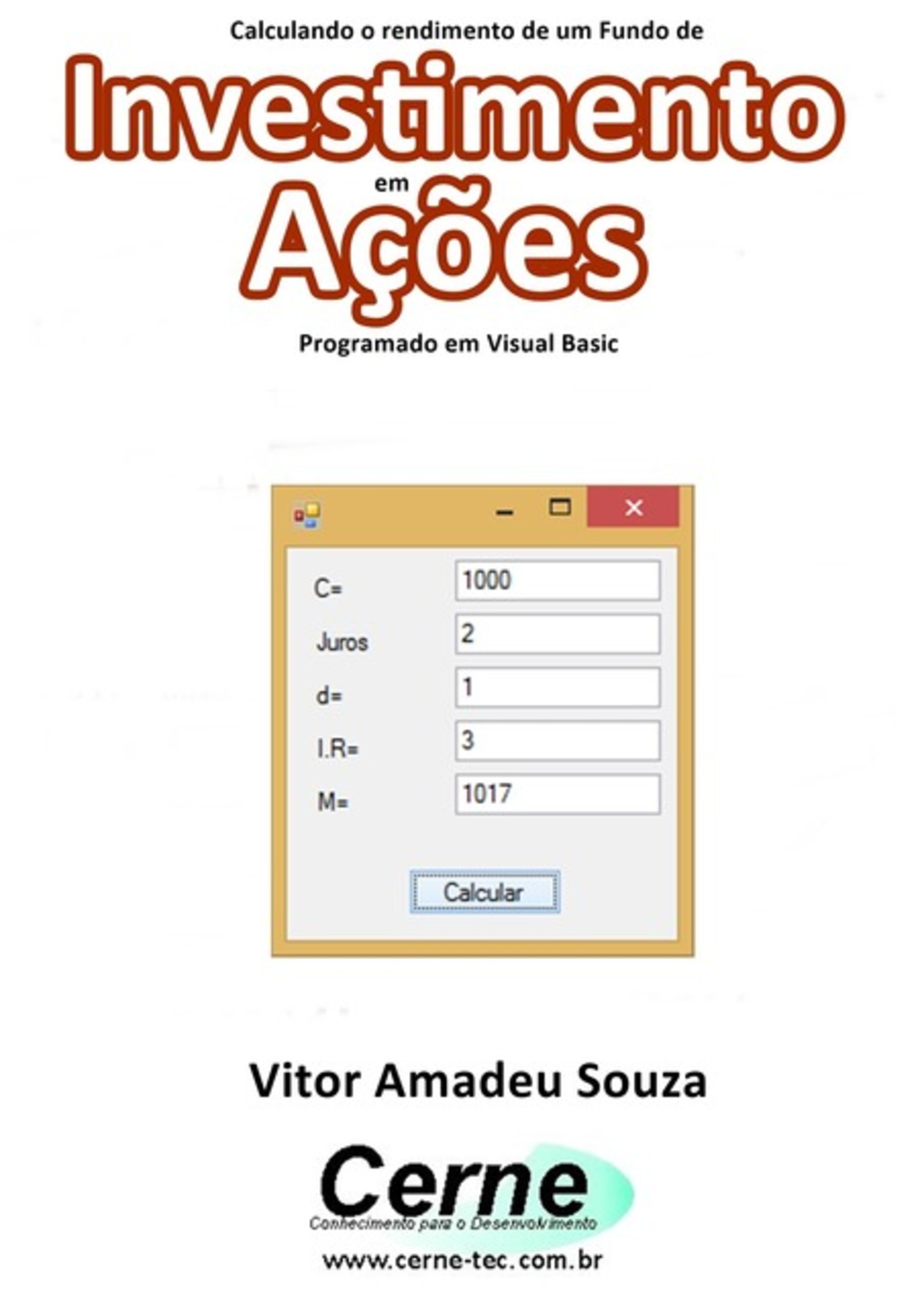 Calculando O Rendimento De Um Fundo De Investimento Em Ações Programado Em Visual Basic