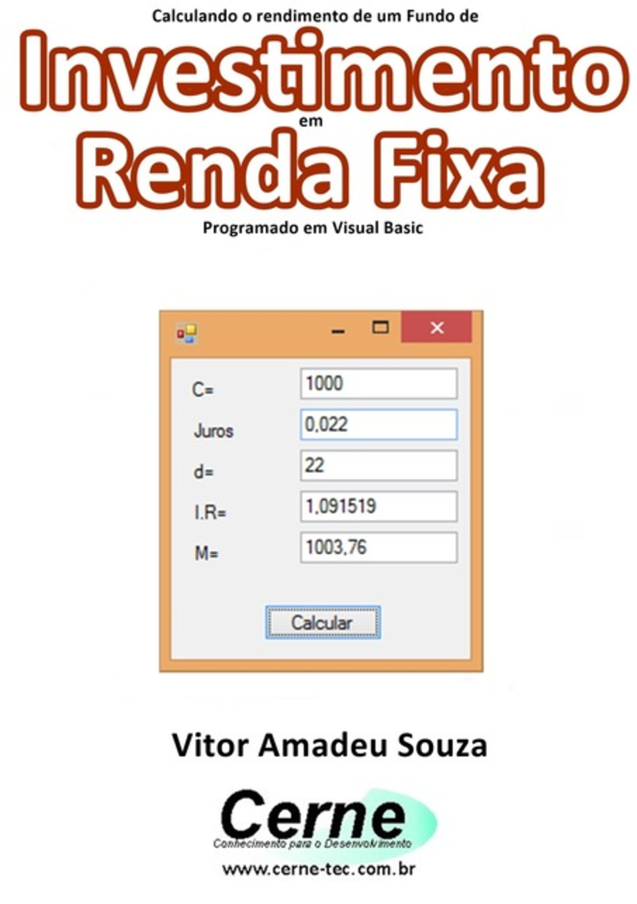 Calculando O Rendimento De Um Fundo De Investimento Em Renda Fixa Programado Em Visual Basic