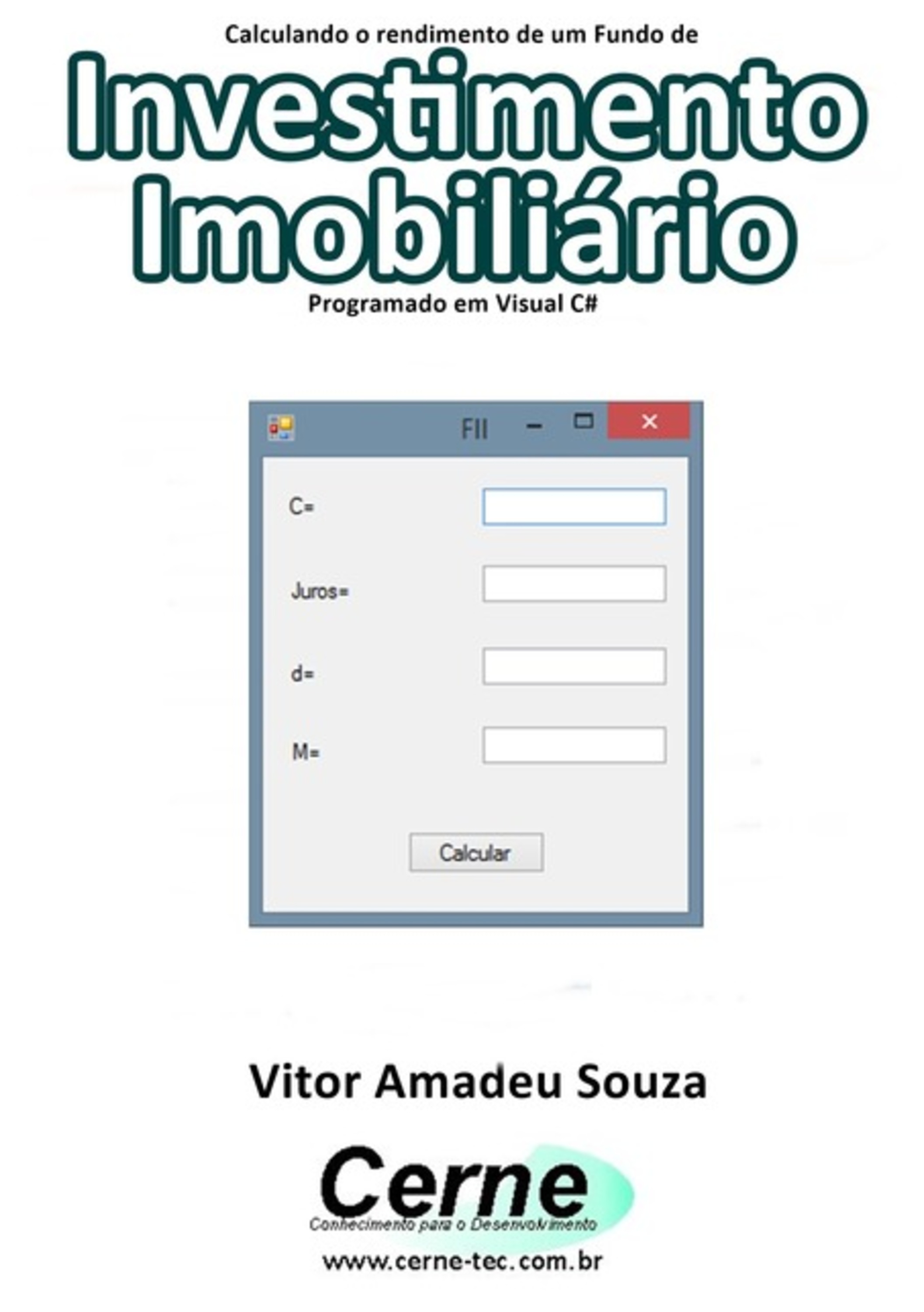 Calculando O Rendimento De Um Fundo De Investimento Imobiliário Programado Em Visual C#