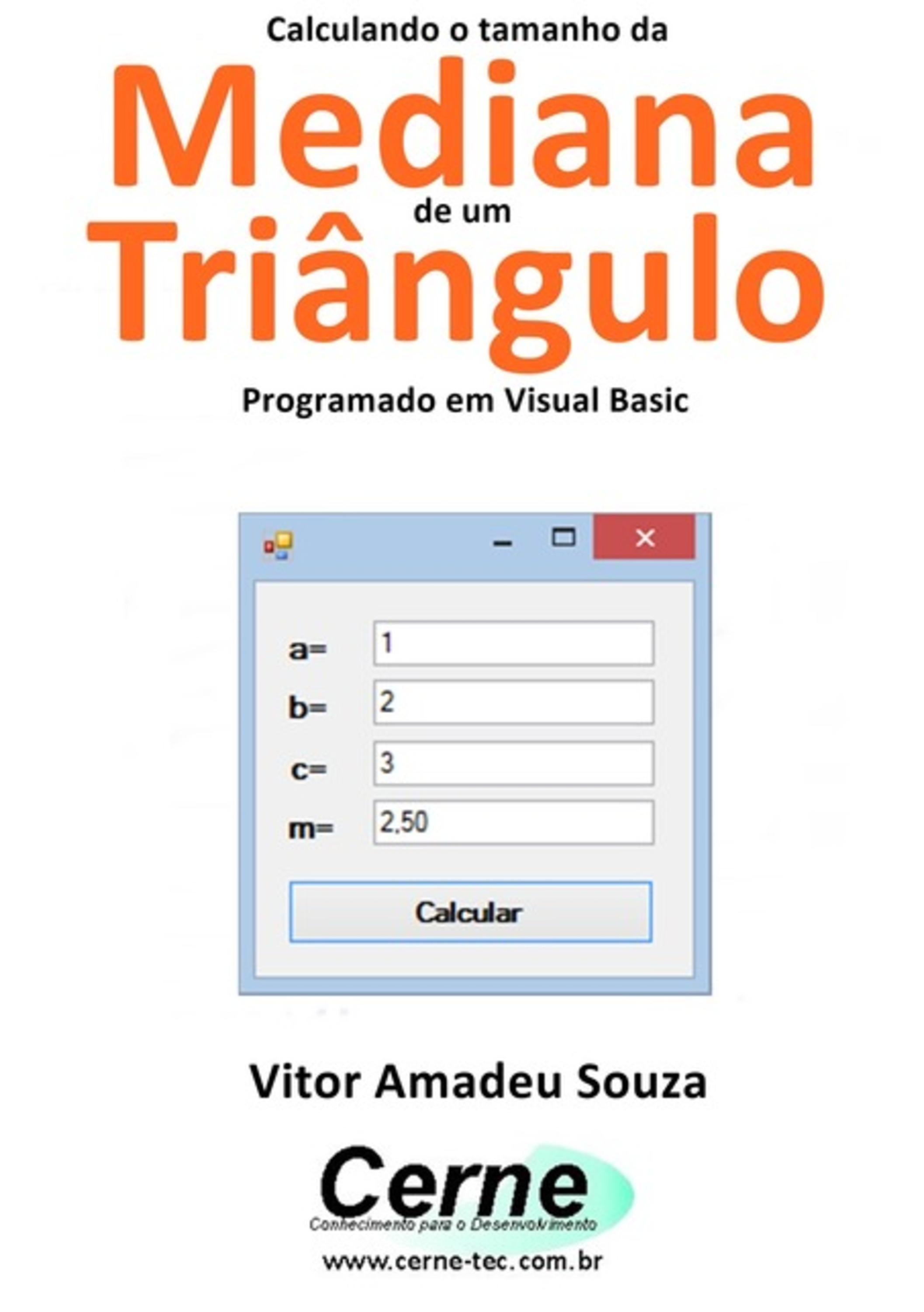 Calculando O Tamanho Da Mediana De Um Triângulo Programado Em Visual Basic